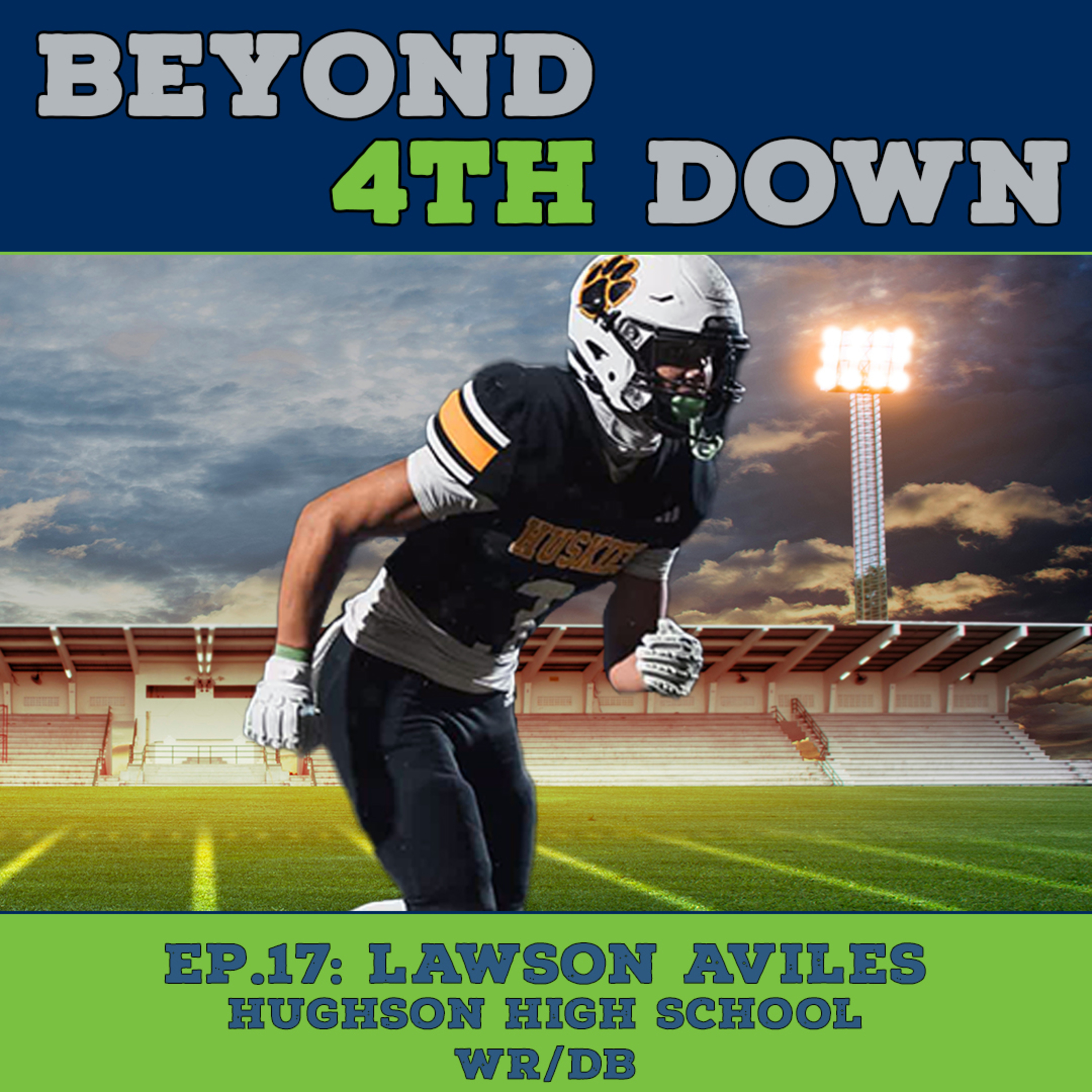 Ep.17: Lawson Aviles (WR/DB Hughson High School)