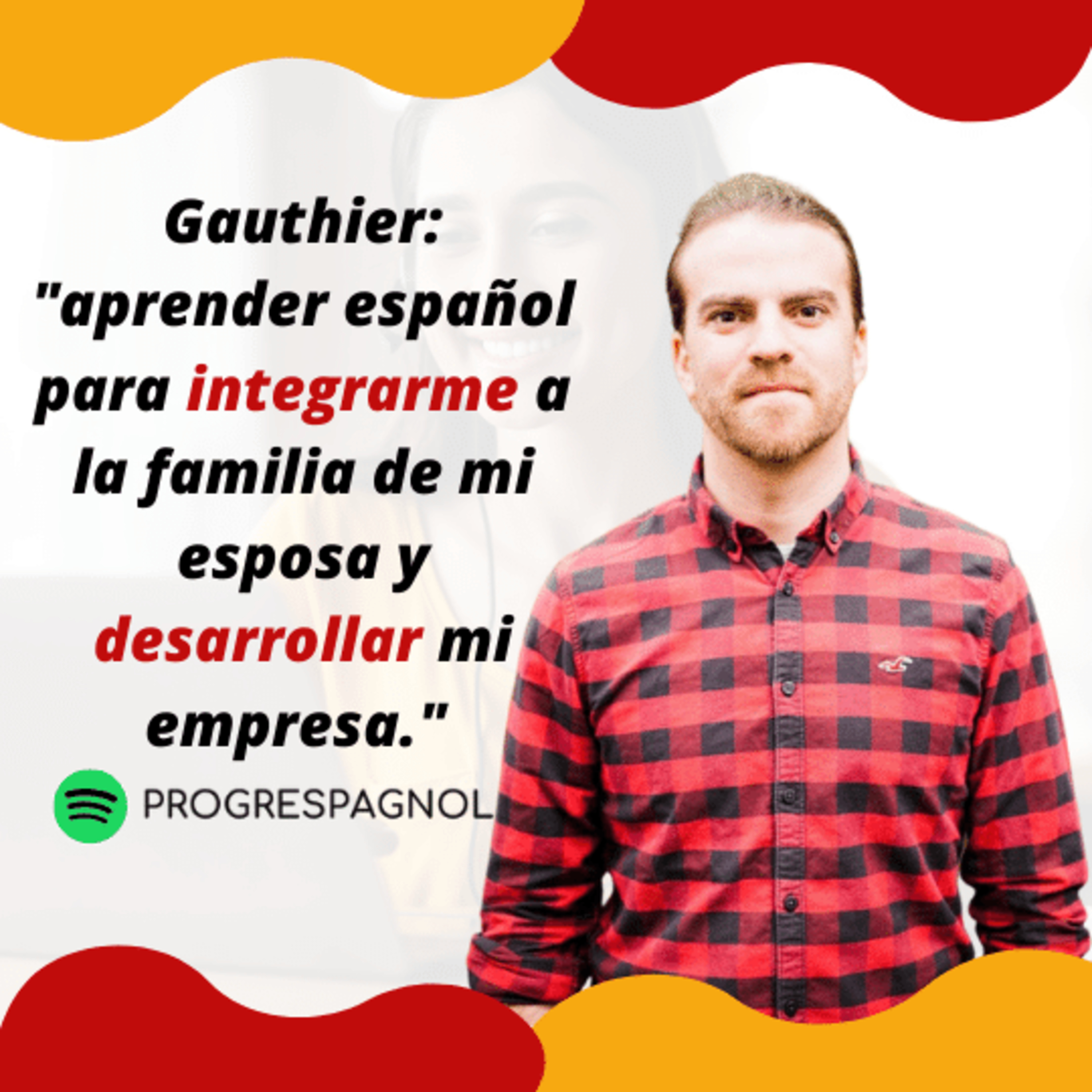 E22 Gauthier "el español para integrarse a la familia de su esposa y desarrollar su empresa" 👨‍👩‍👧💼 episode artwork