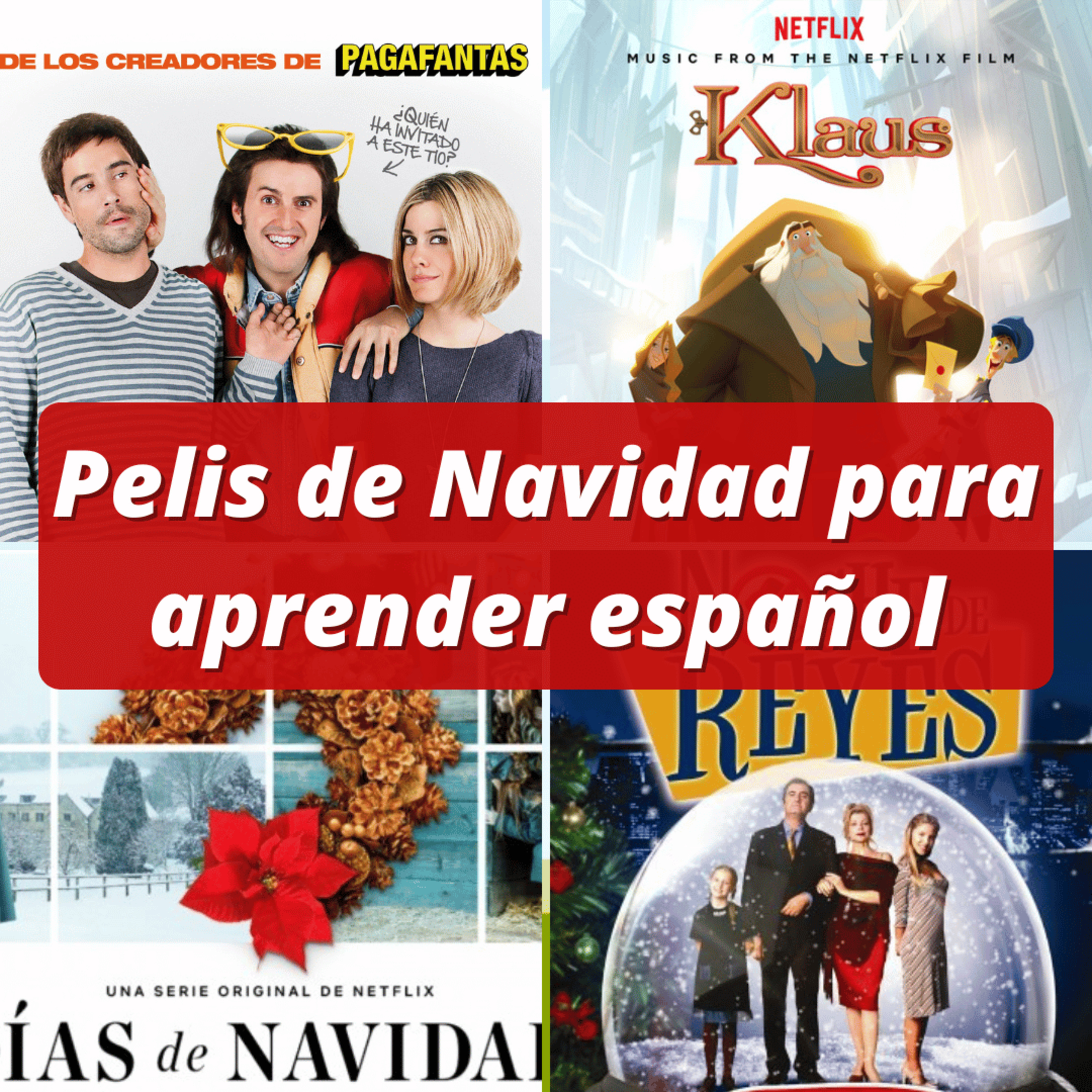 E132 3 films de Noël (+ 1 série) pour améliorer ton espagnol (sans t’en rendre compte)