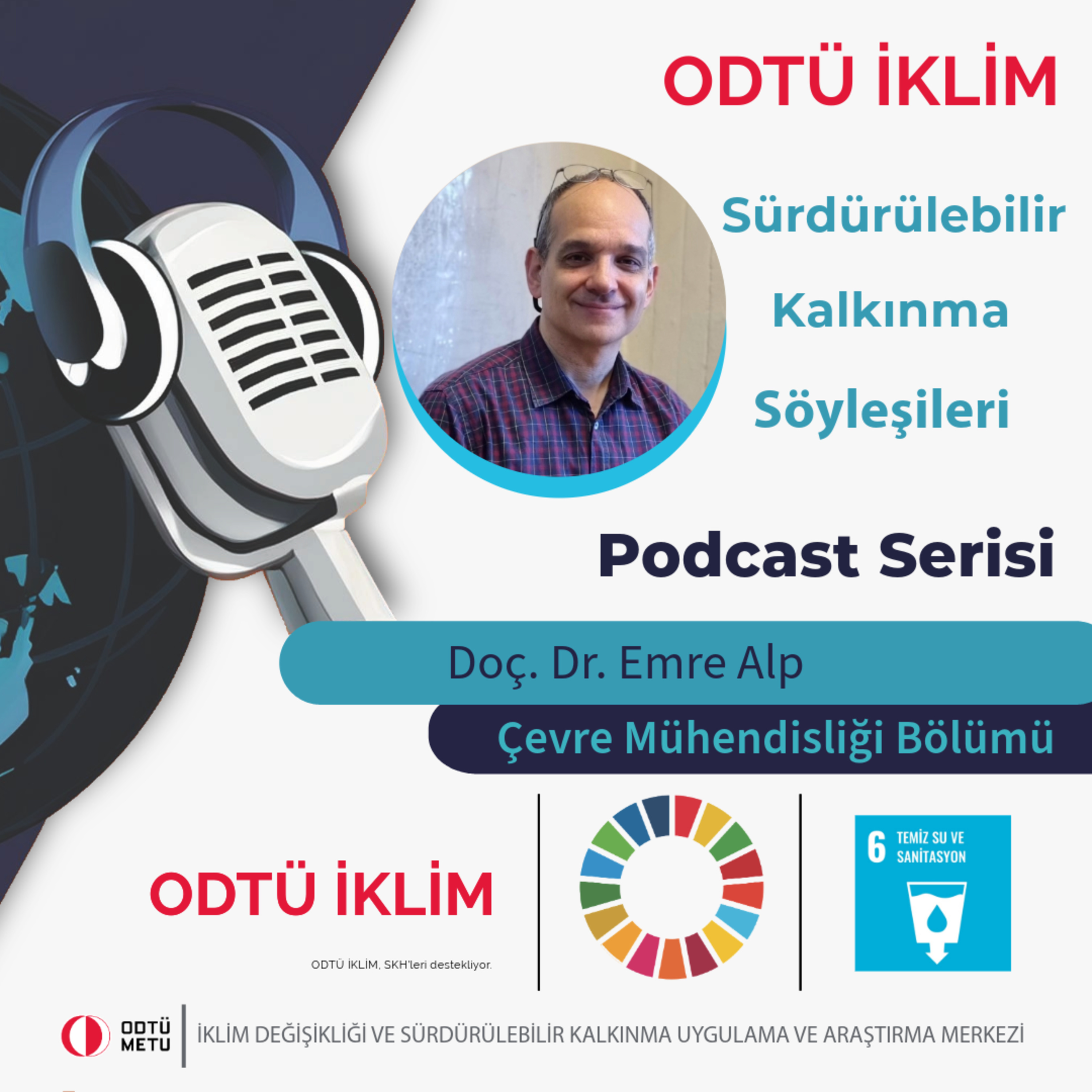 ODTÜ İKLİM Sürdürülebilir Kalkınma Söyleşileri Podcast Serisi