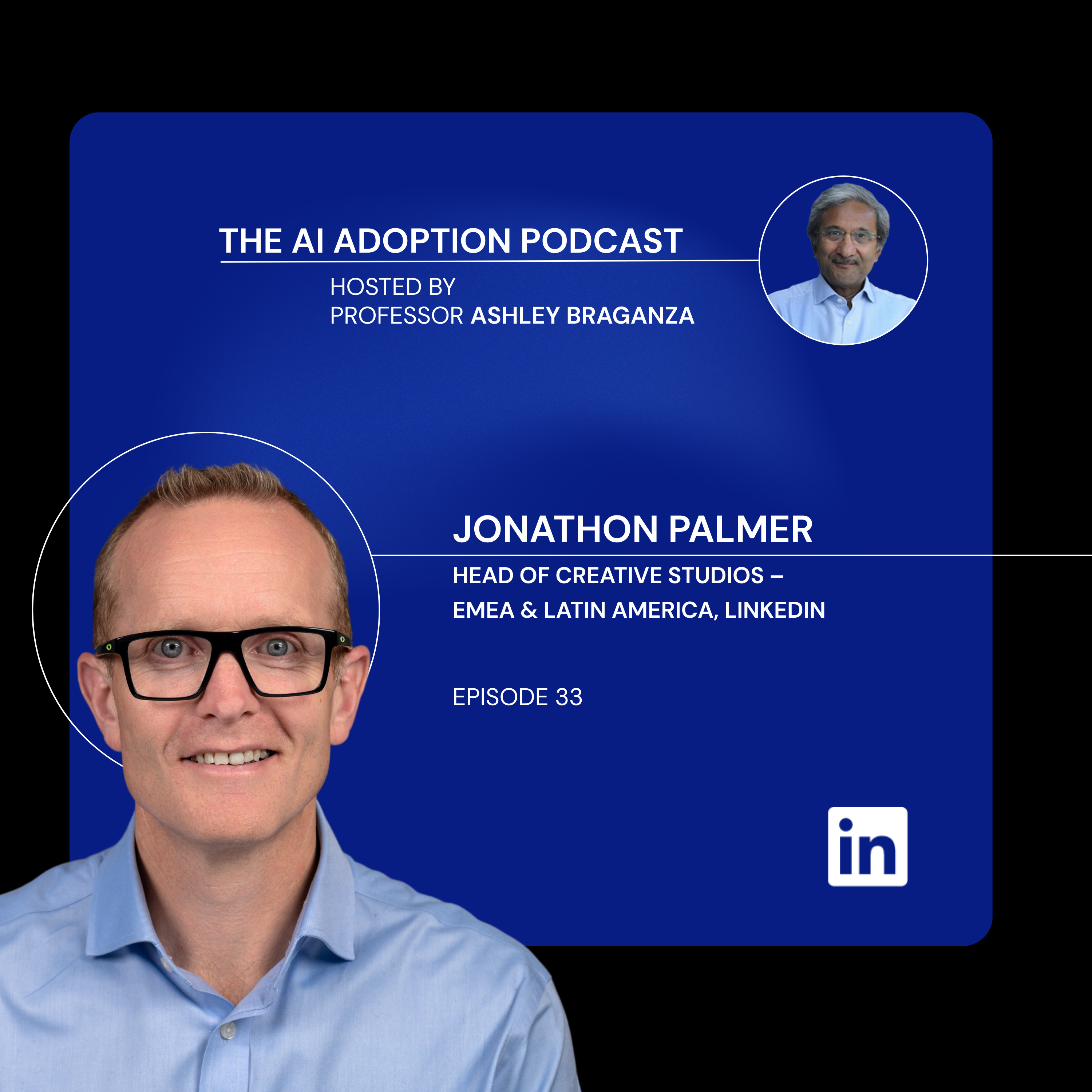 LinkedIn’s Jonathon Palmer on Creativity, Confidence and Careers in AI Shaped Workplaces