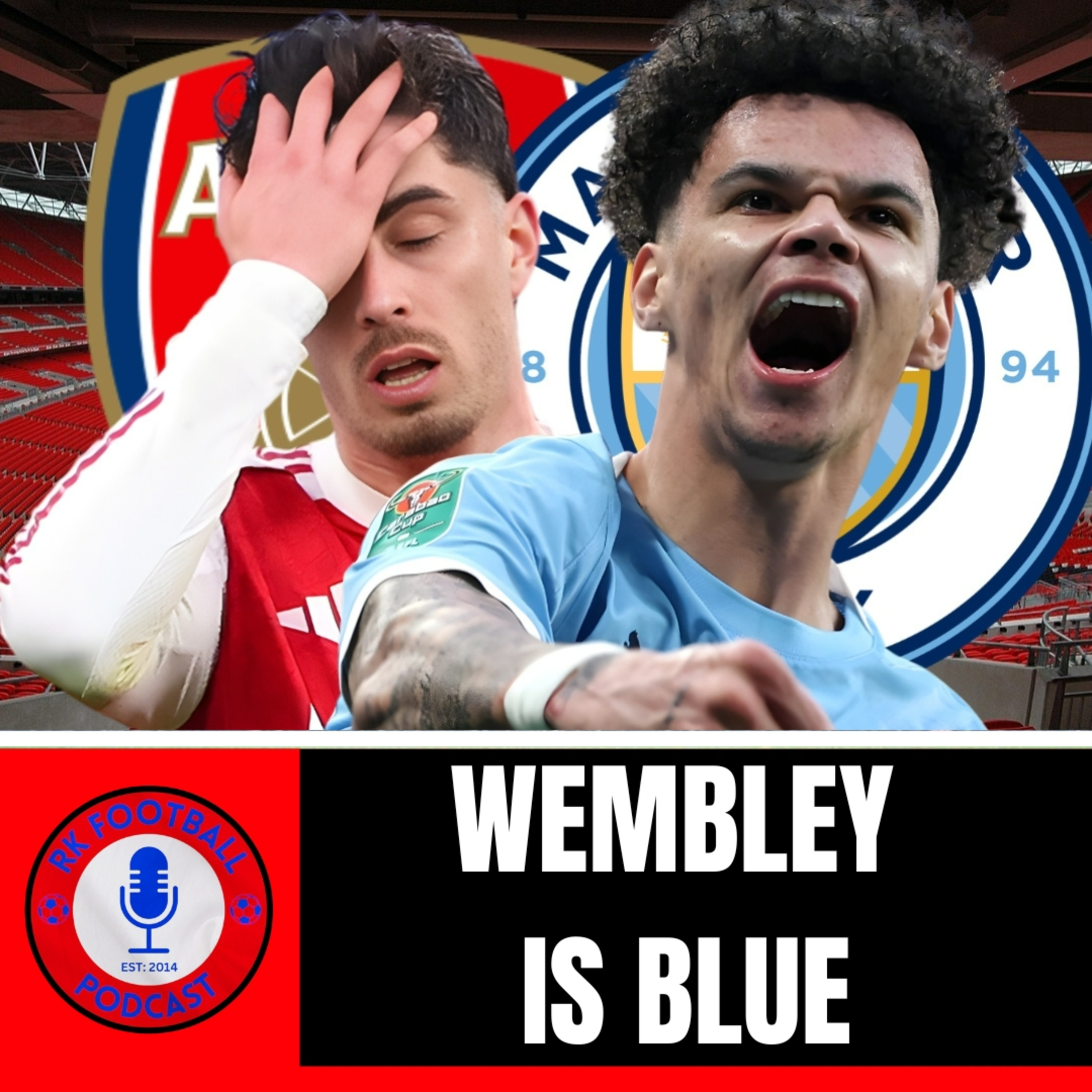 WEMBLEY IS BLUE | RK Football Podcast | 24th March 2026 episode artwork