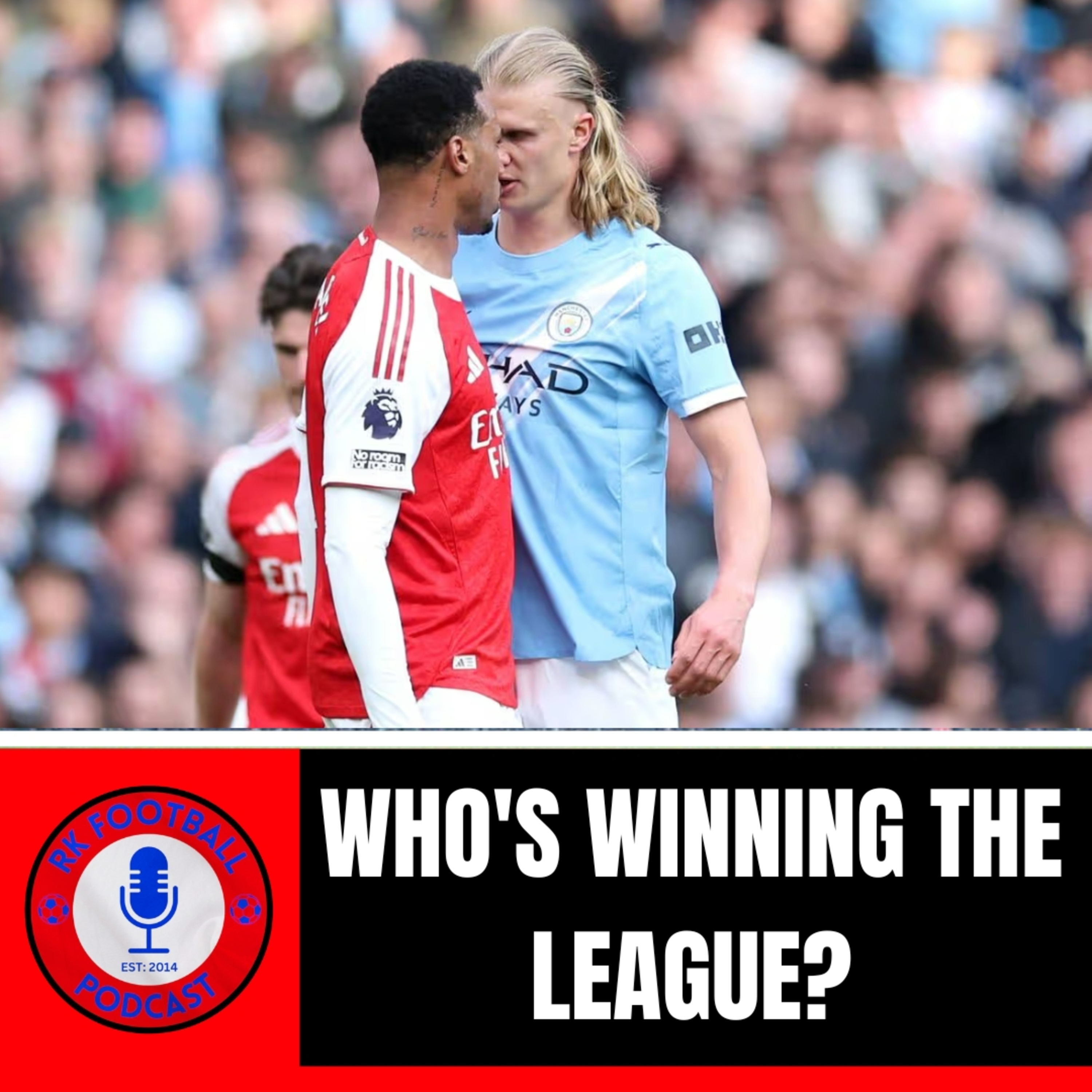 ARSENAL OR MAN CITY - WHO'S WINNING THE LEAGUE? | RK Football Podcast | 21th April 2026 episode artwork