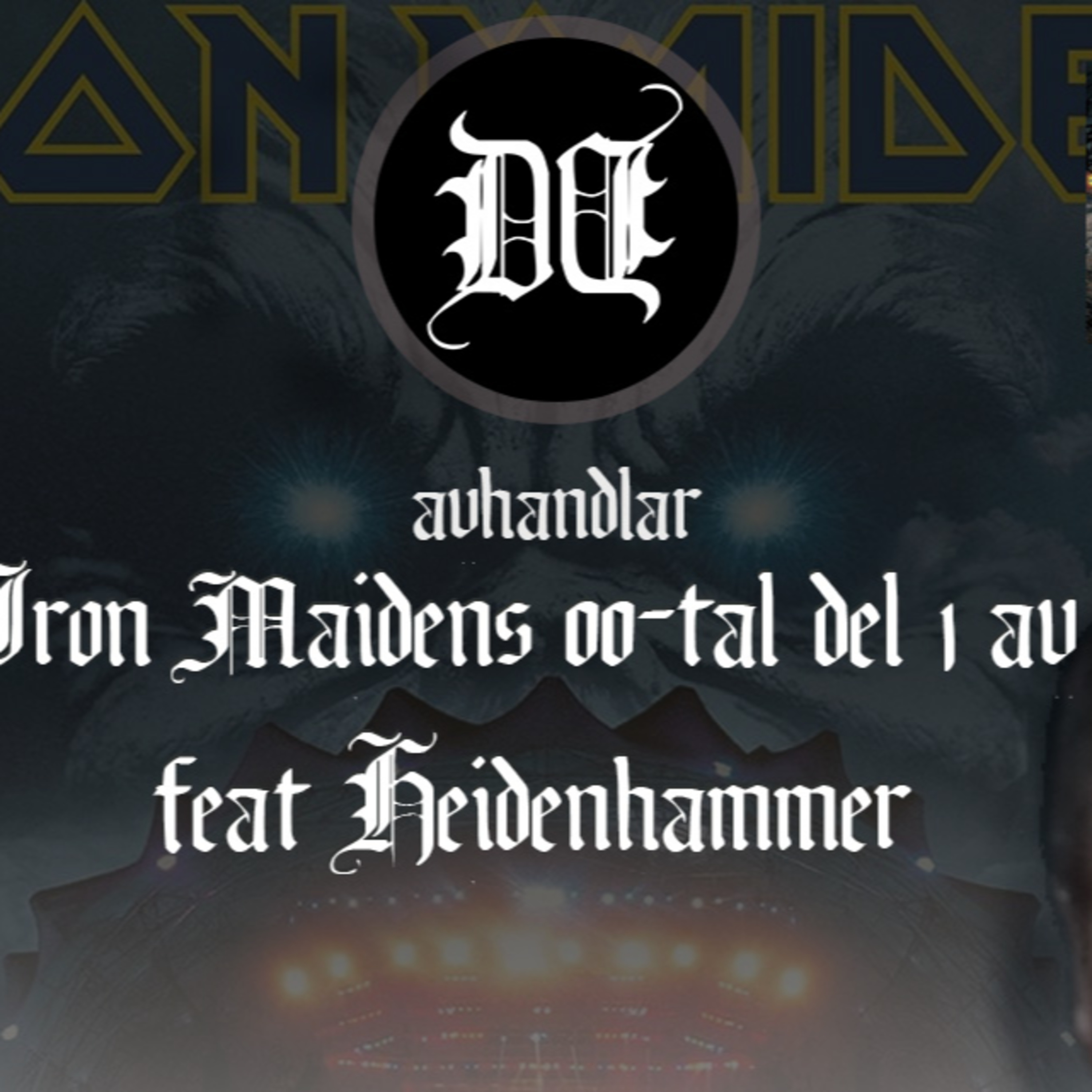 Dist & Dialog #14 (1/2) - Iron Maidens 2000-tal feat Heidenhammer
