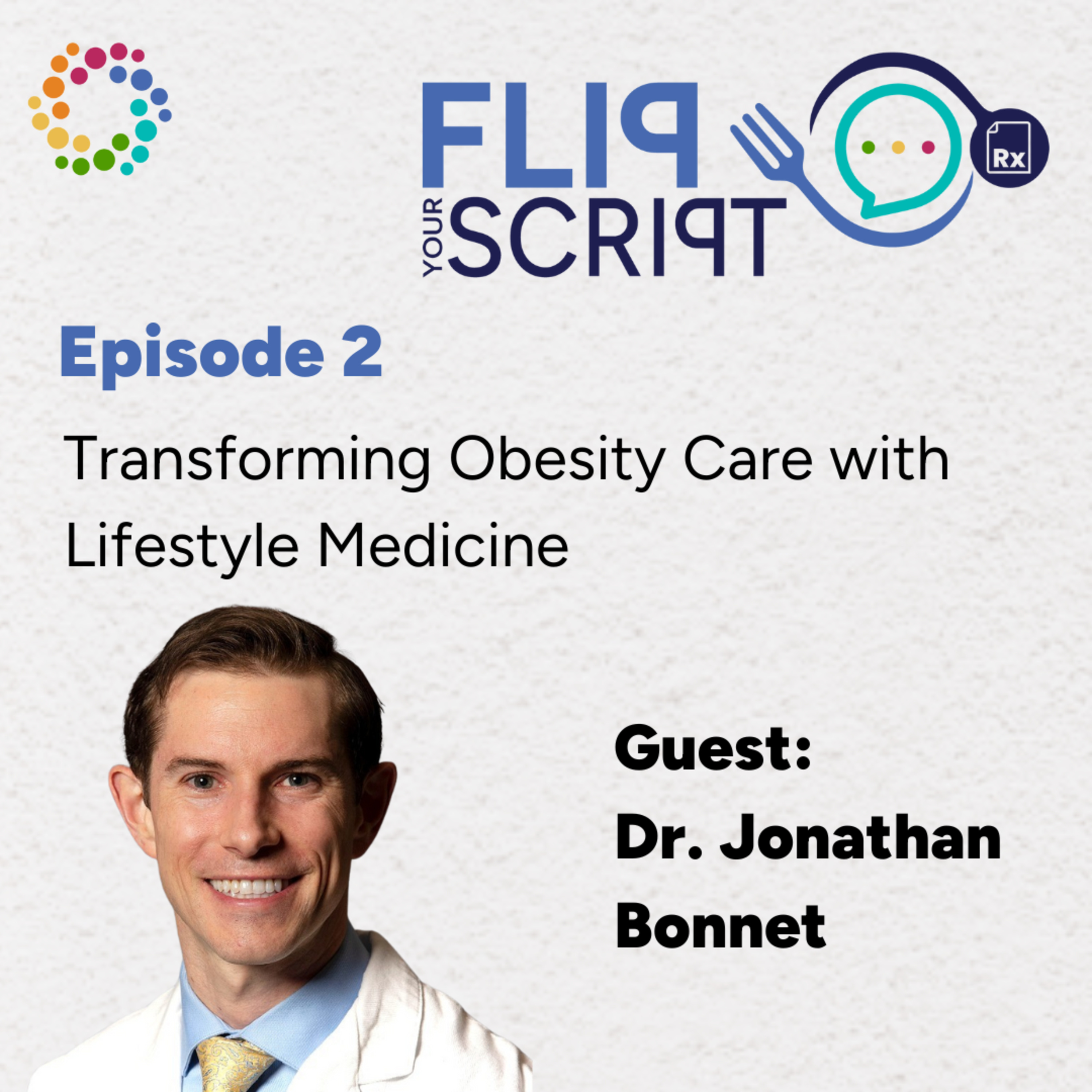 Transforming Obesity Care with Lifestyle Medicine | Dr. Jonathan Bonnet episode artwork