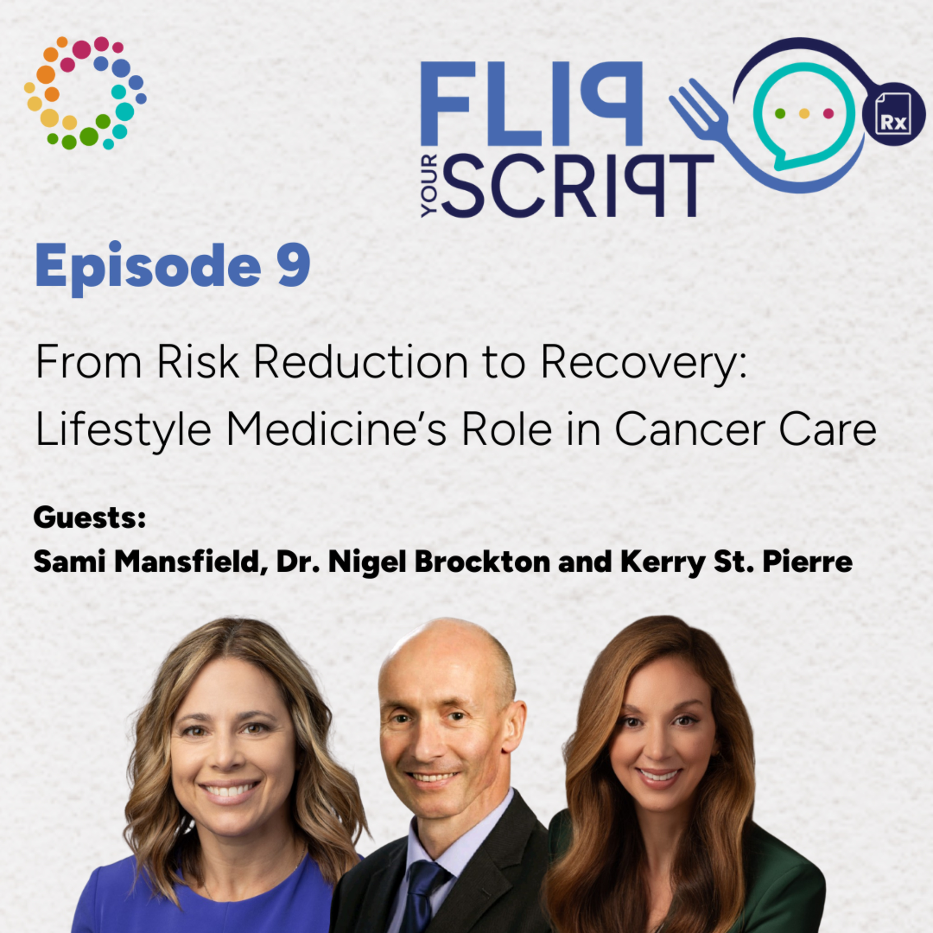 From Risk Reduction to Recovery: Lifestyle Medicine’s Role in Cancer Care | Sami Mansfield, Dr. Nigel Brockton, and Kerry St.Pierre episode artwork