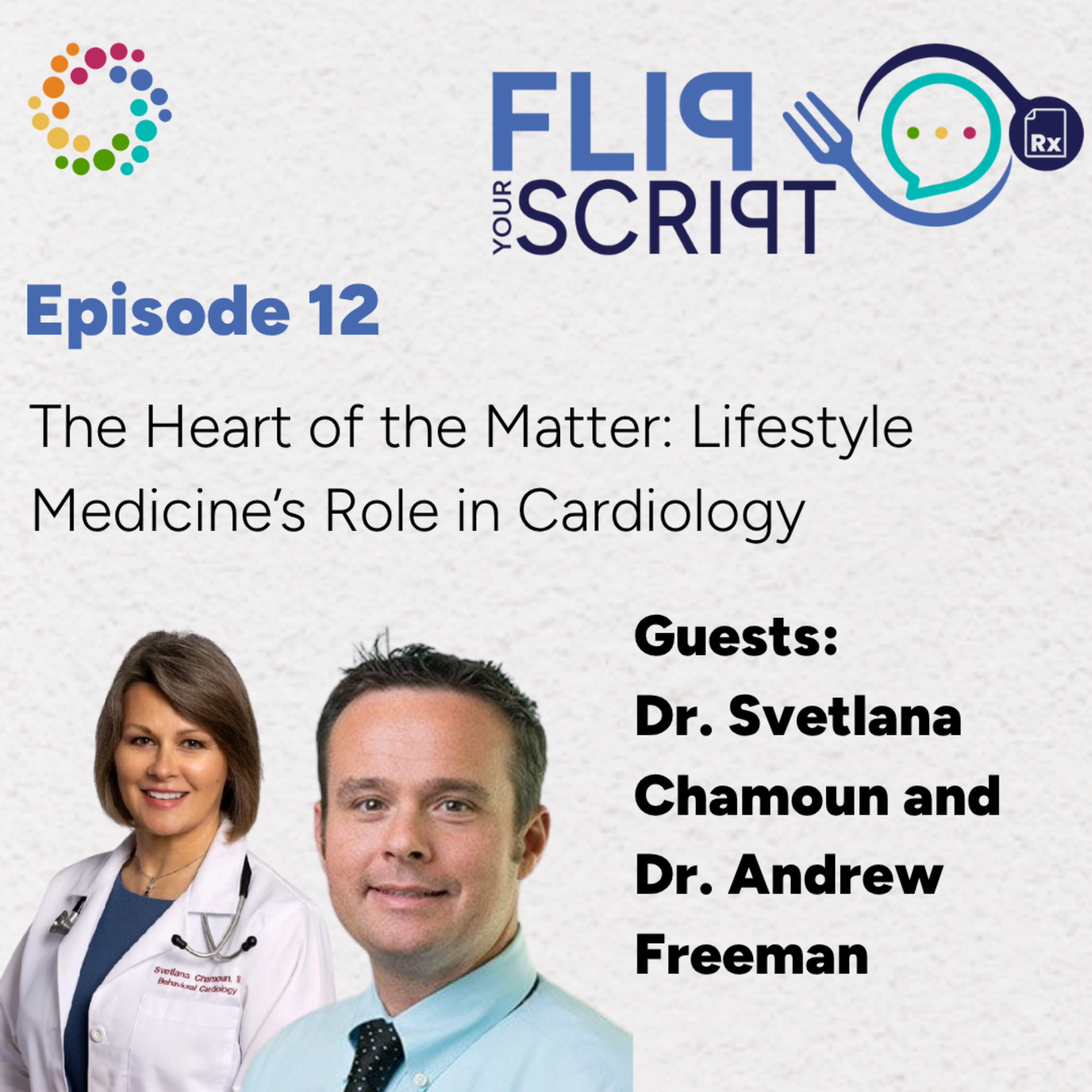 The Heart of the Matter: Lifestyle Medicine’s Role in Cardiology | Drs. Svetlana Chamoun and Andrew Freeman episode artwork