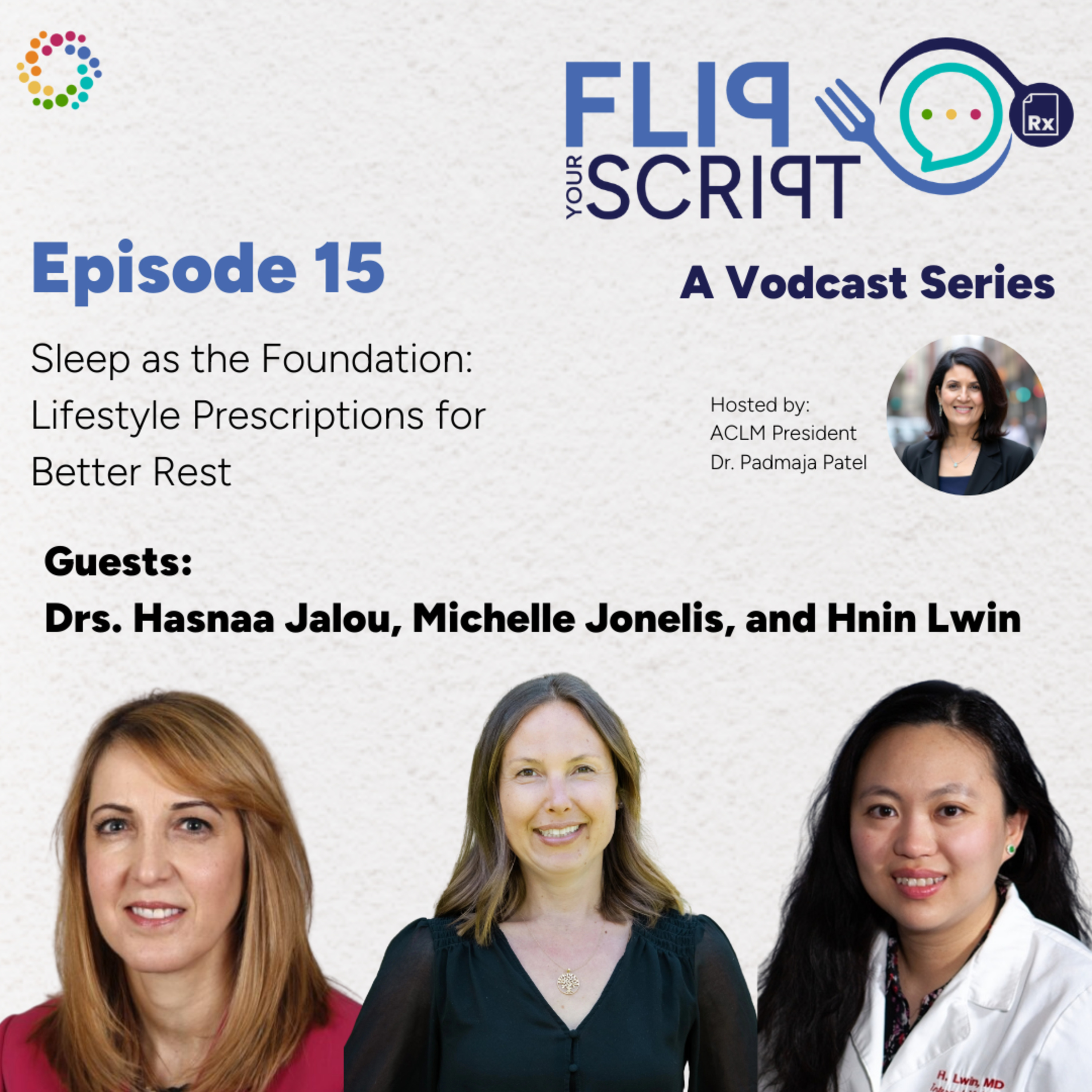 Sleep as the Foundation: Lifestyle Prescriptions for Better Rest | Drs. Hasnaa Jalou, Michelle Jonelis and Hnin Lwin episode artwork