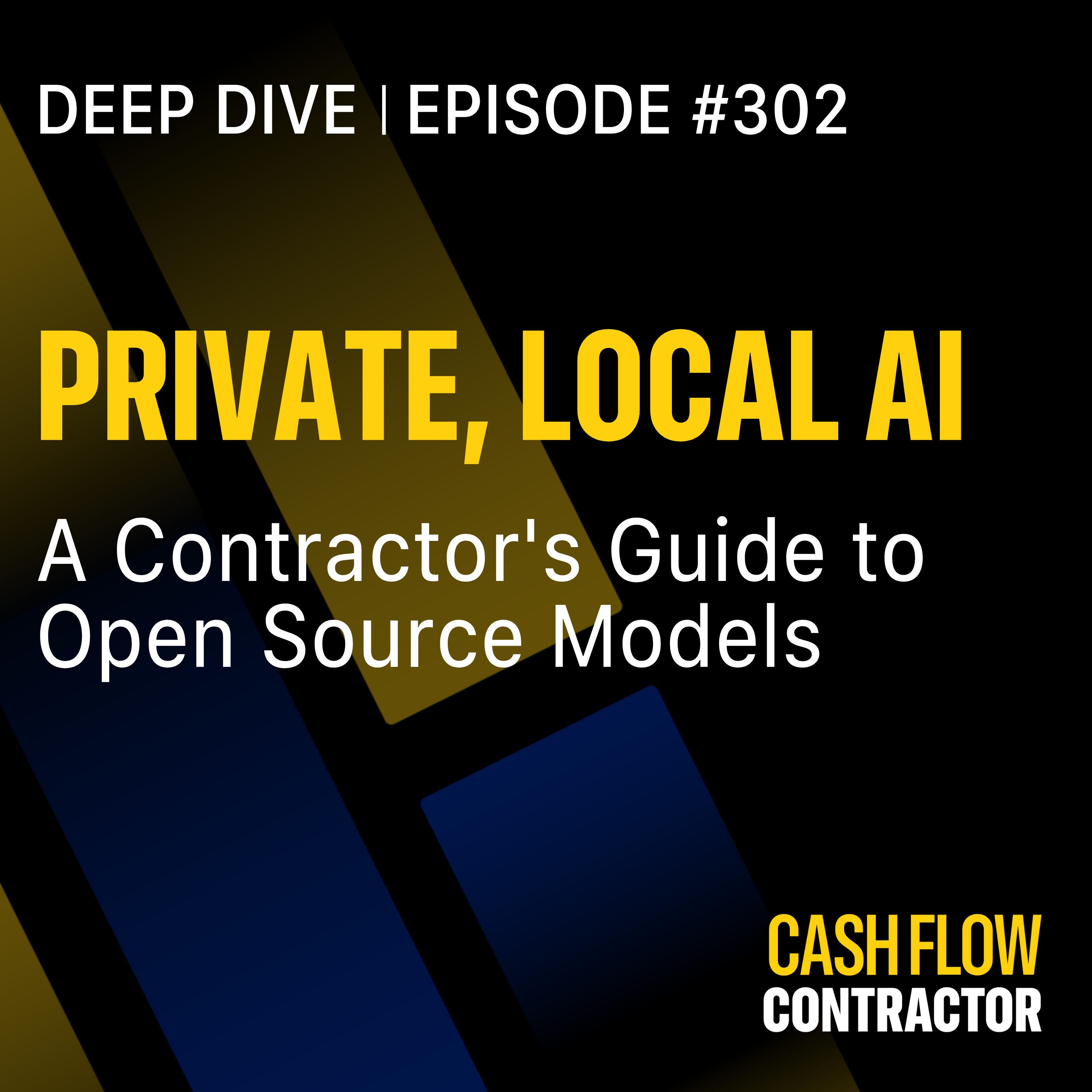 302 - Private, Local AI: A Contractor's Guide to Open Source Models episode artwork