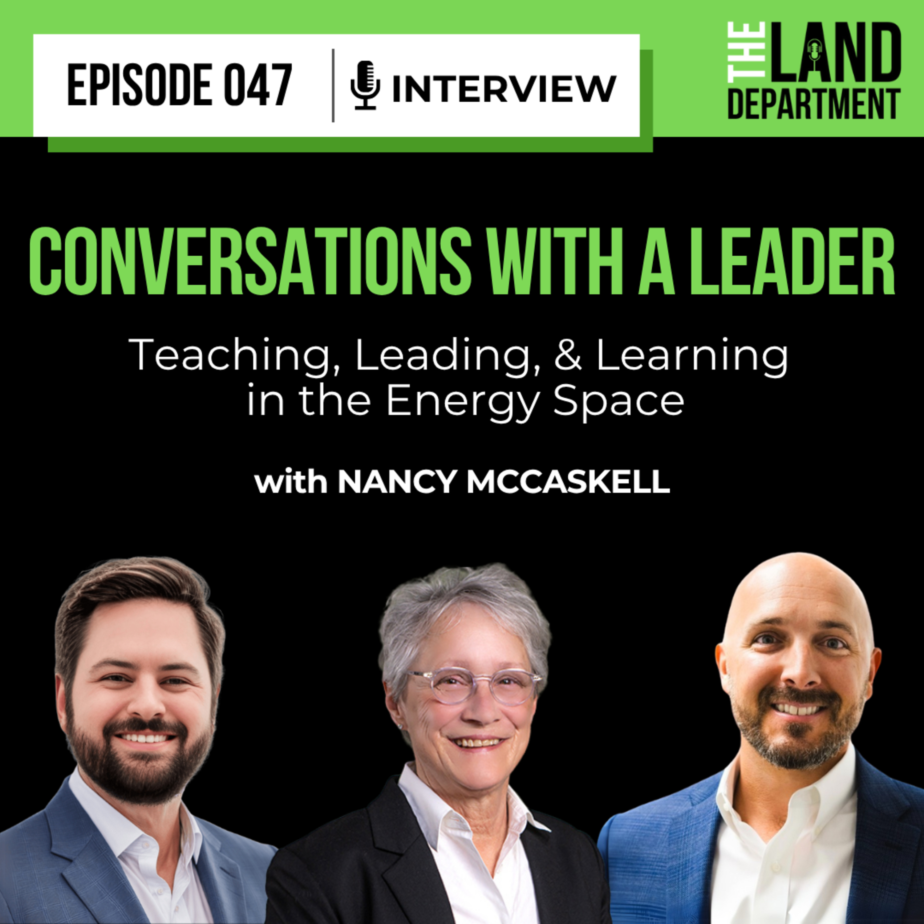047 - Conversations with a Leader: Teaching, Leading, and Learning in the Energy Space with Nancy McCaskell episode artwork