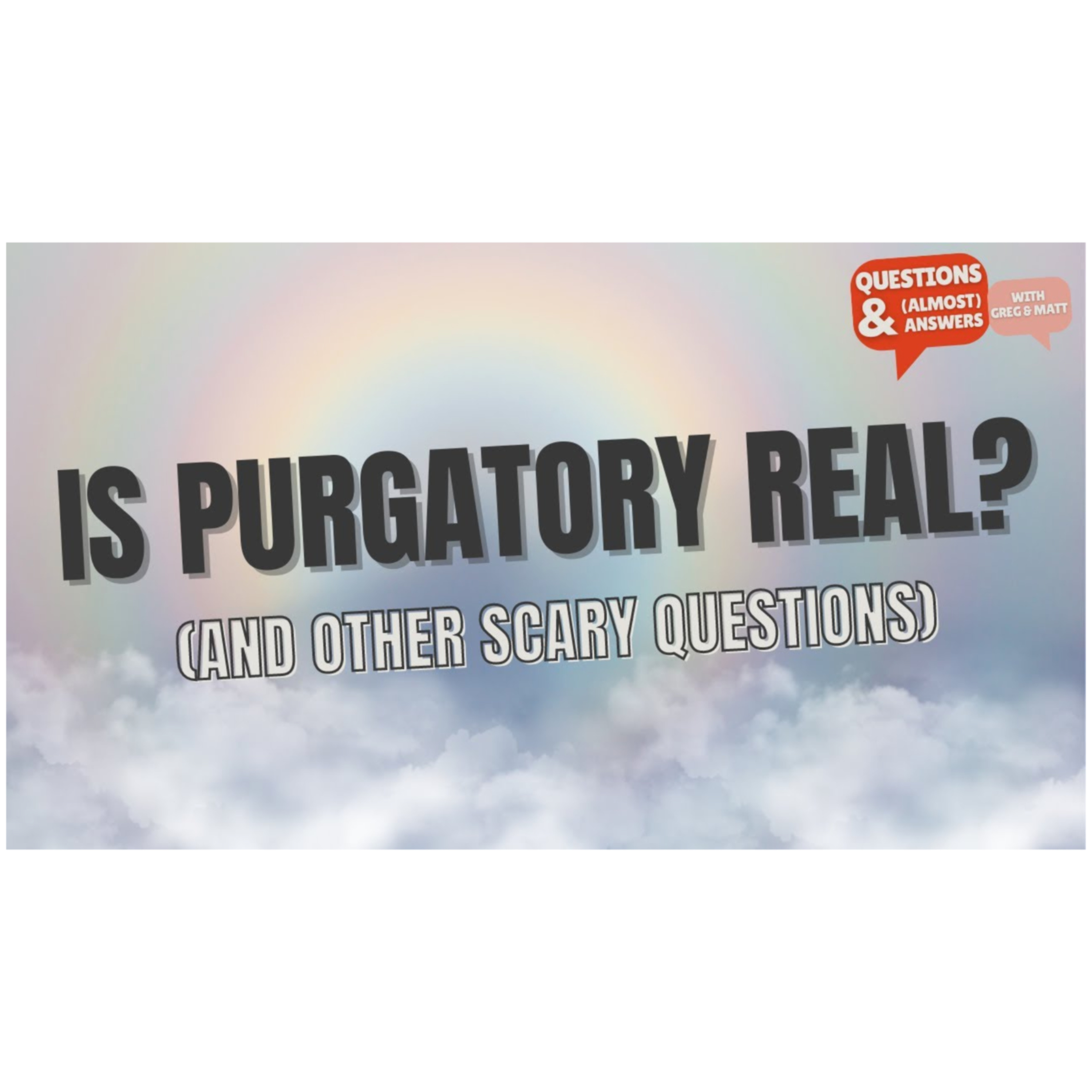 Why do some people believe in Purgatory? - Q&AA episode artwork