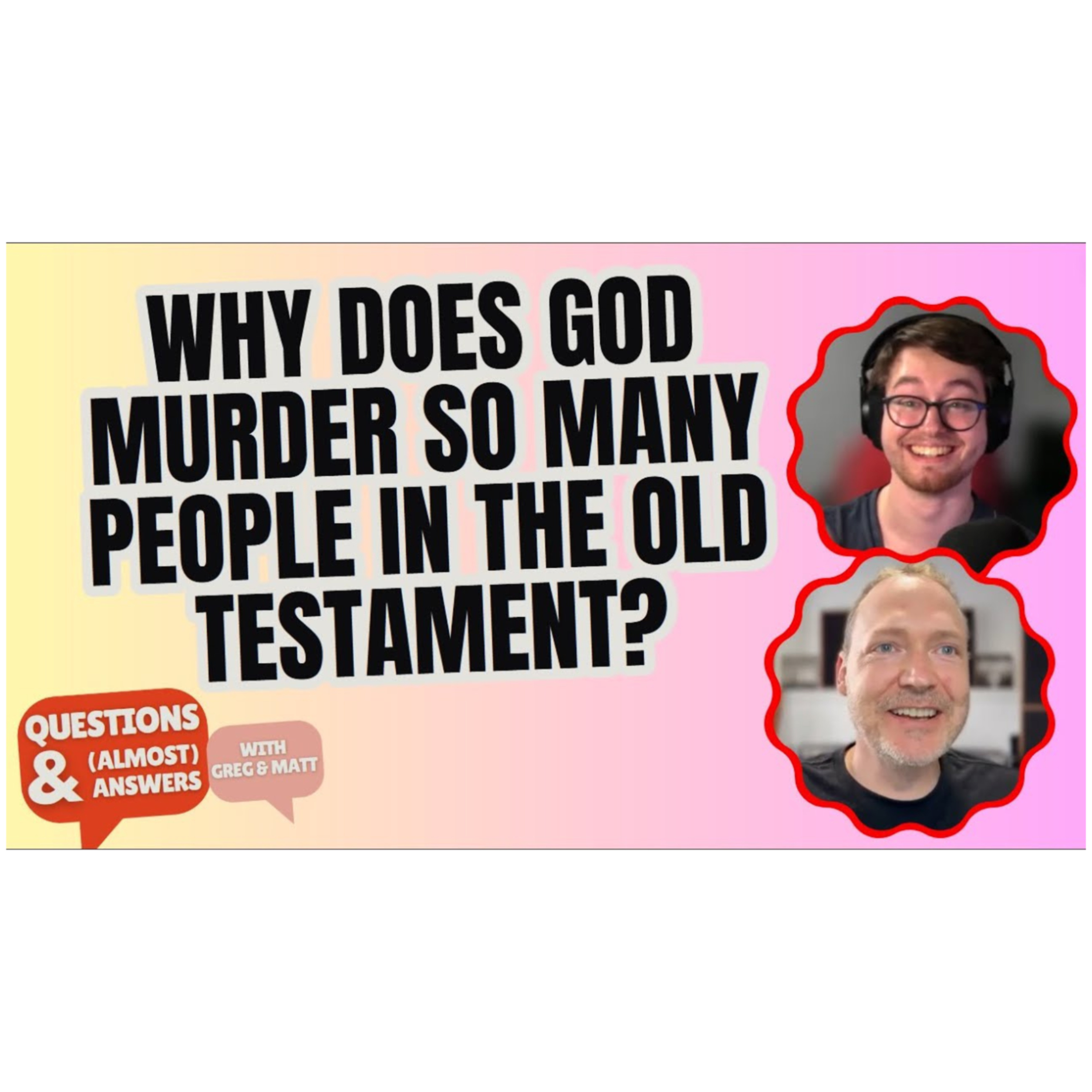 Why Does God Murder People in the Old Testament? - Q&AA episode artwork