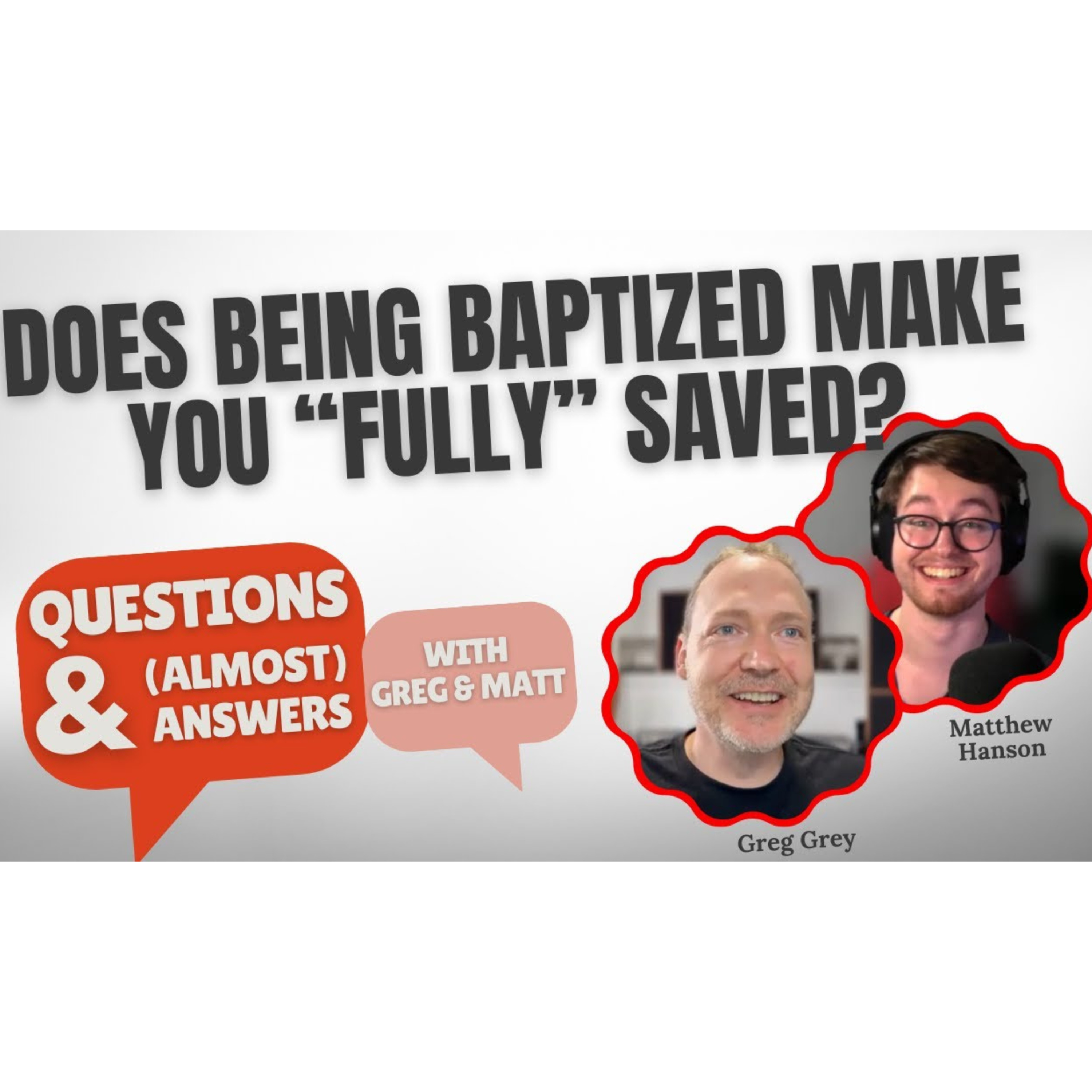 Does being Baptized make you "Fully" saved? - Q&AA  episode artwork