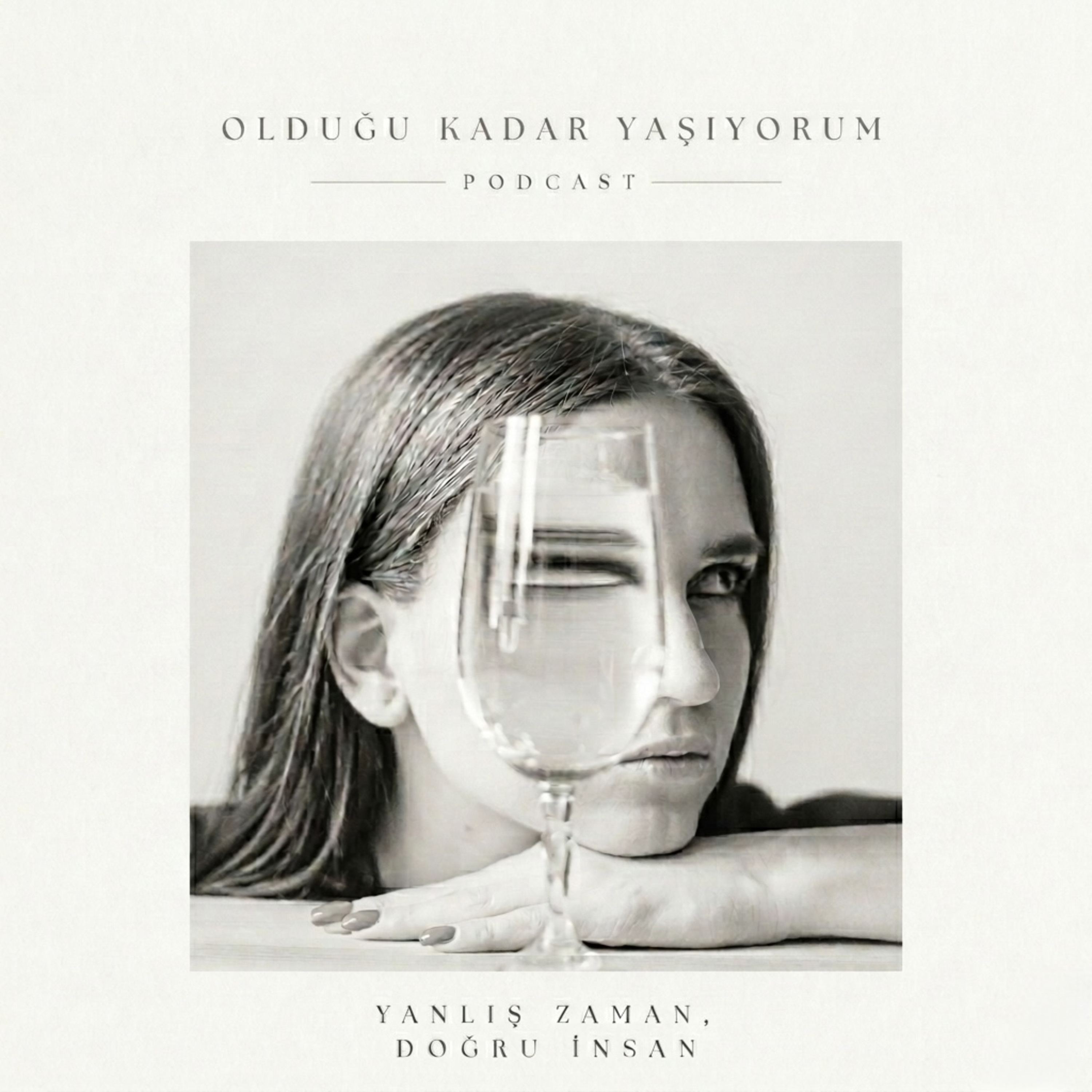 Olduğu kadar yaşıyorum #2 | Yanlış zaman mı gerçekten ? | Doğru insanı bulmak | episode artwork