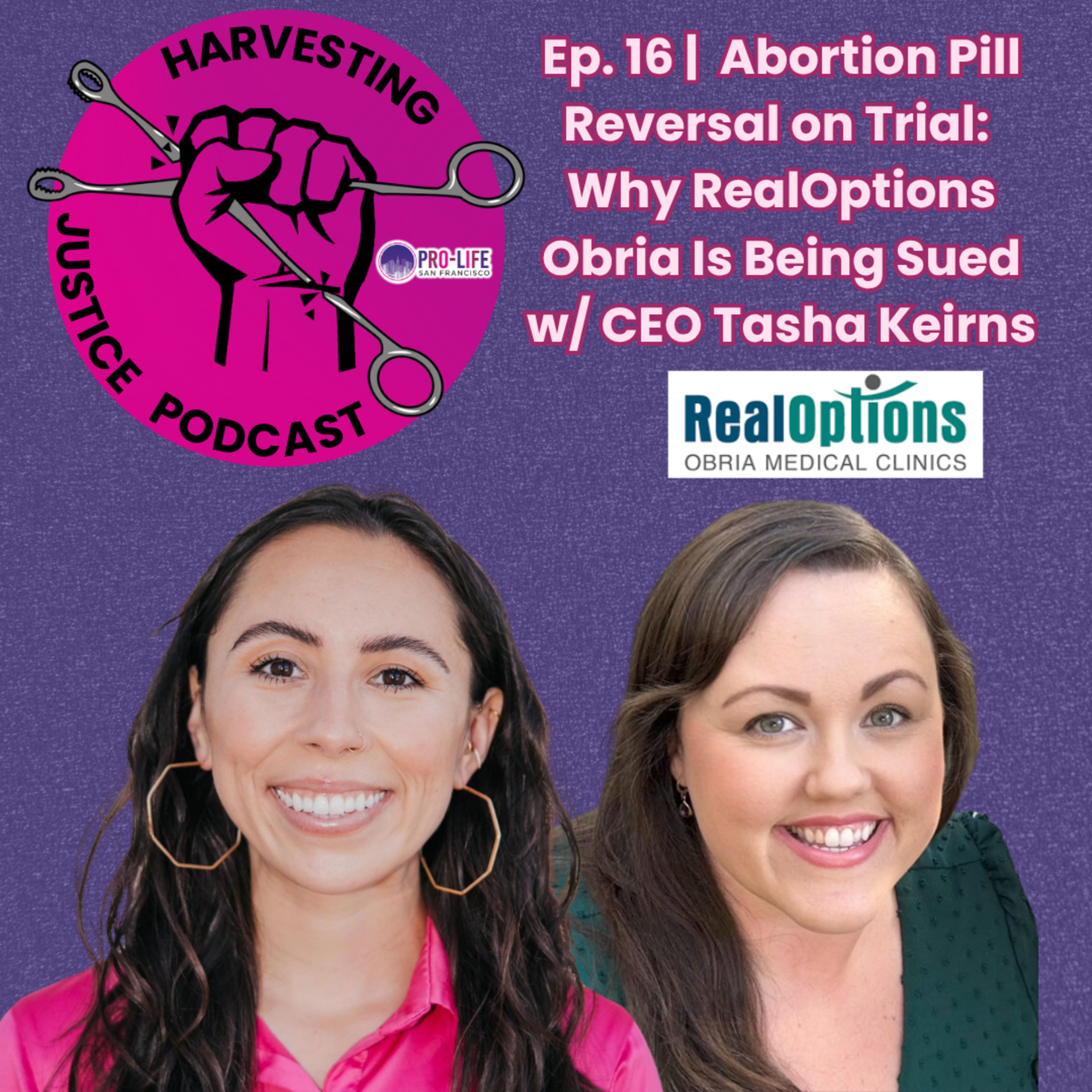 16 | Abortion Pill Reversal on Trial: Why RealOptions Obria Is Being Sued with CEO Tasha Keirns