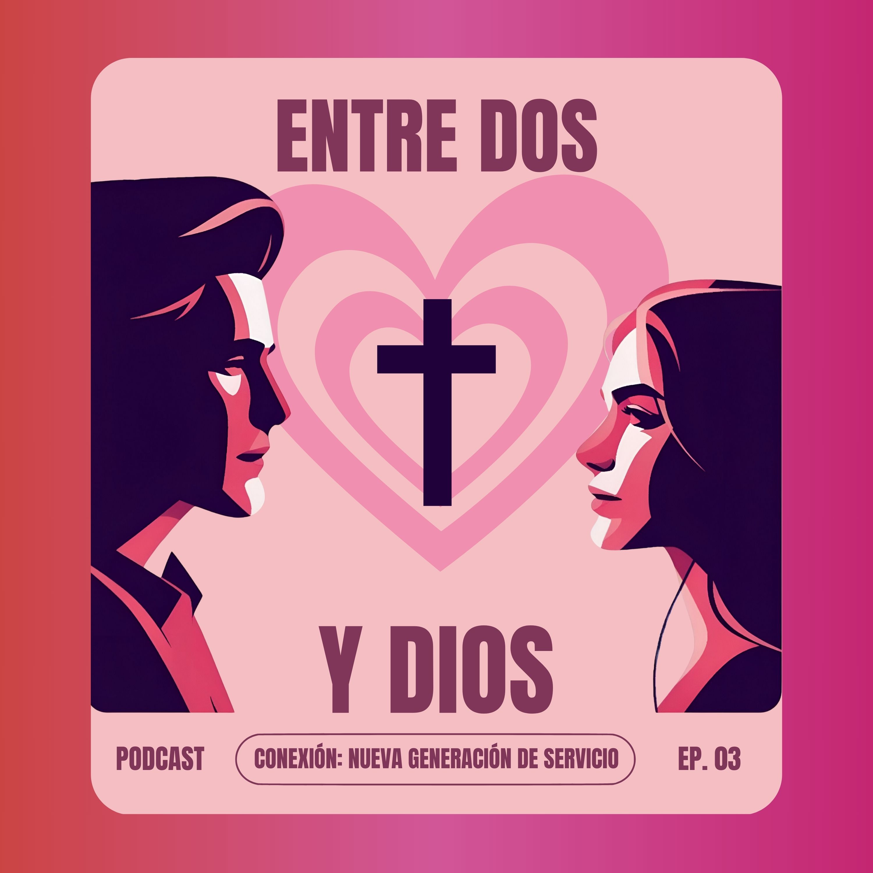 03. Entre dos y Dios episode artwork