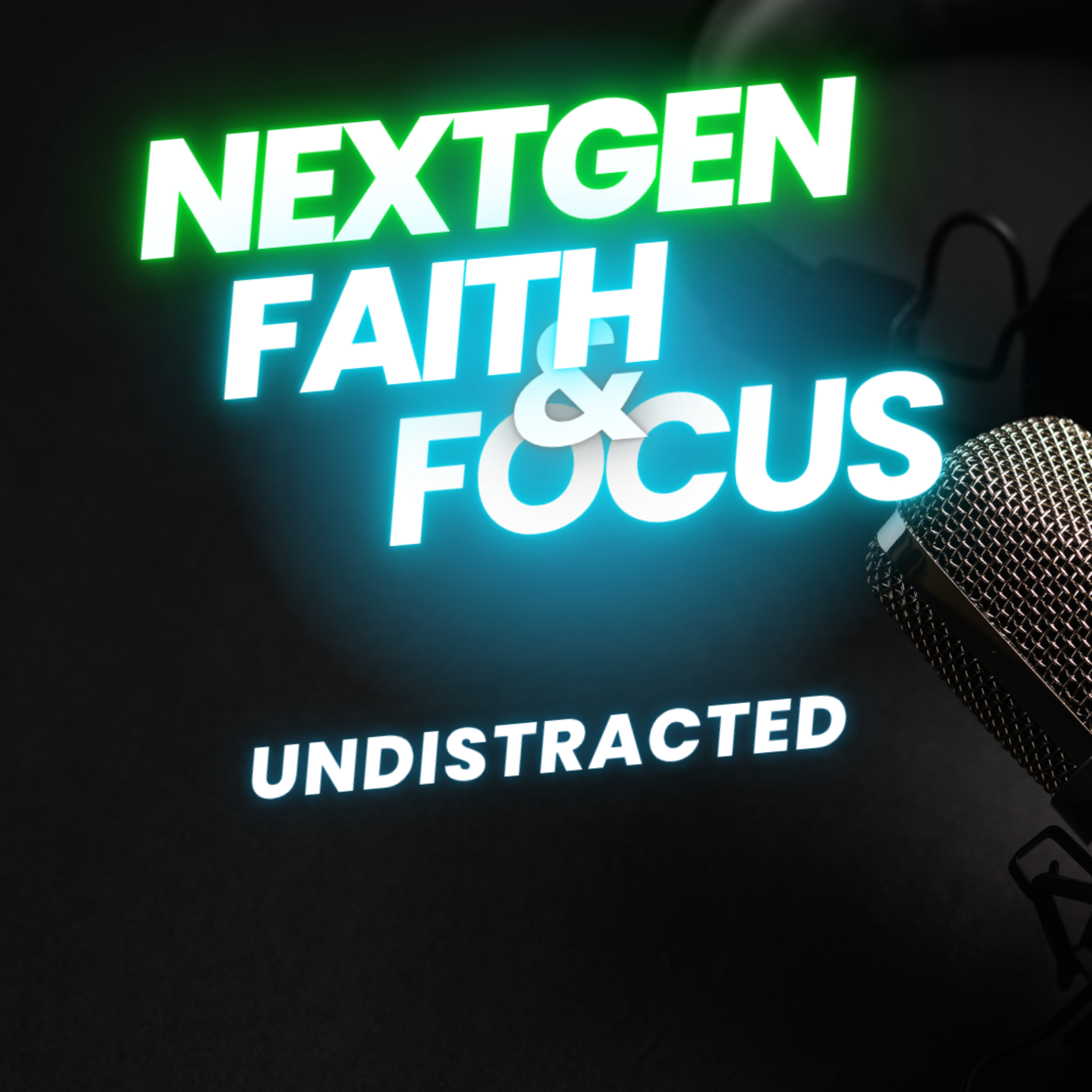 NextGen Faith and Focus