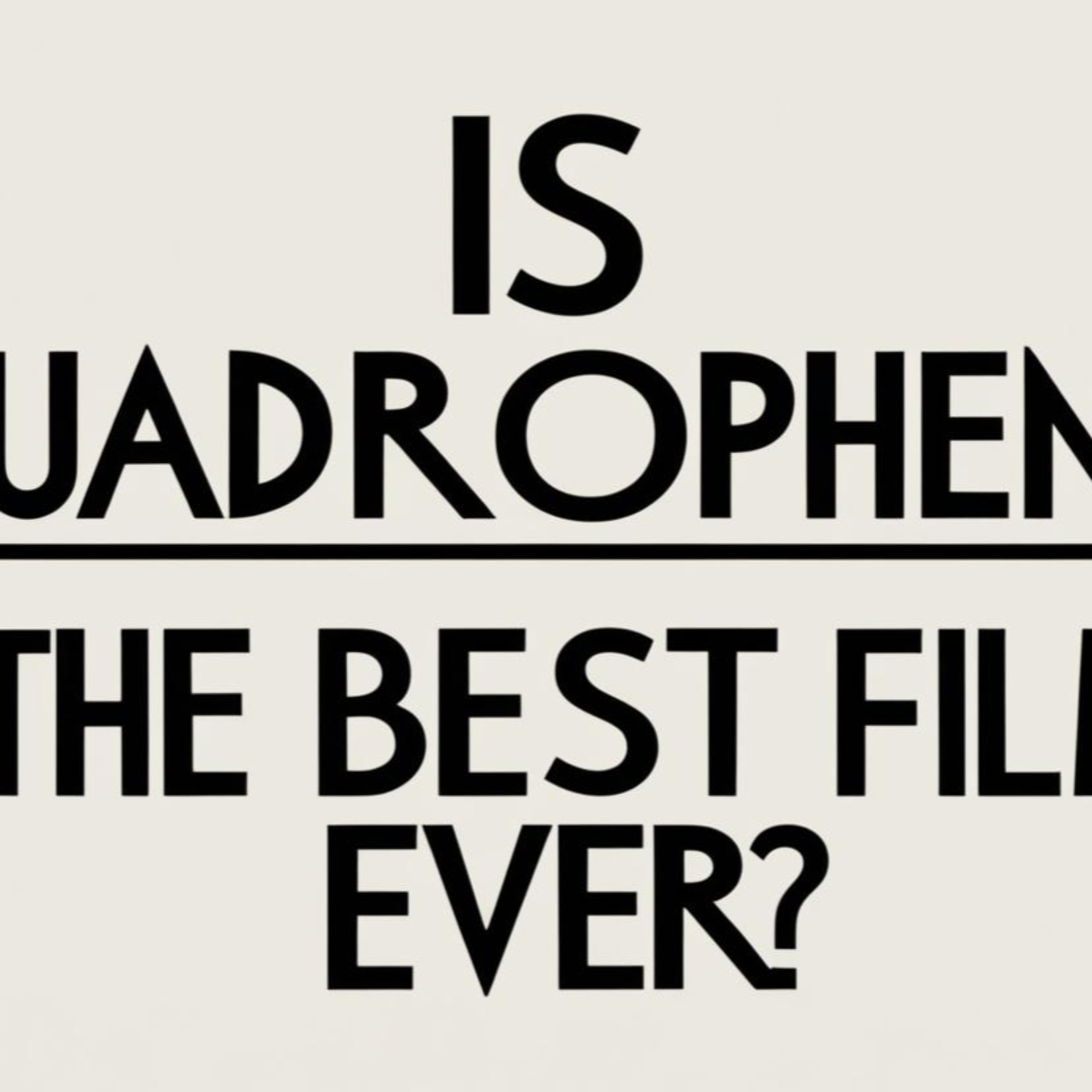 Is Quadrophenia the best film ever? episode artwork