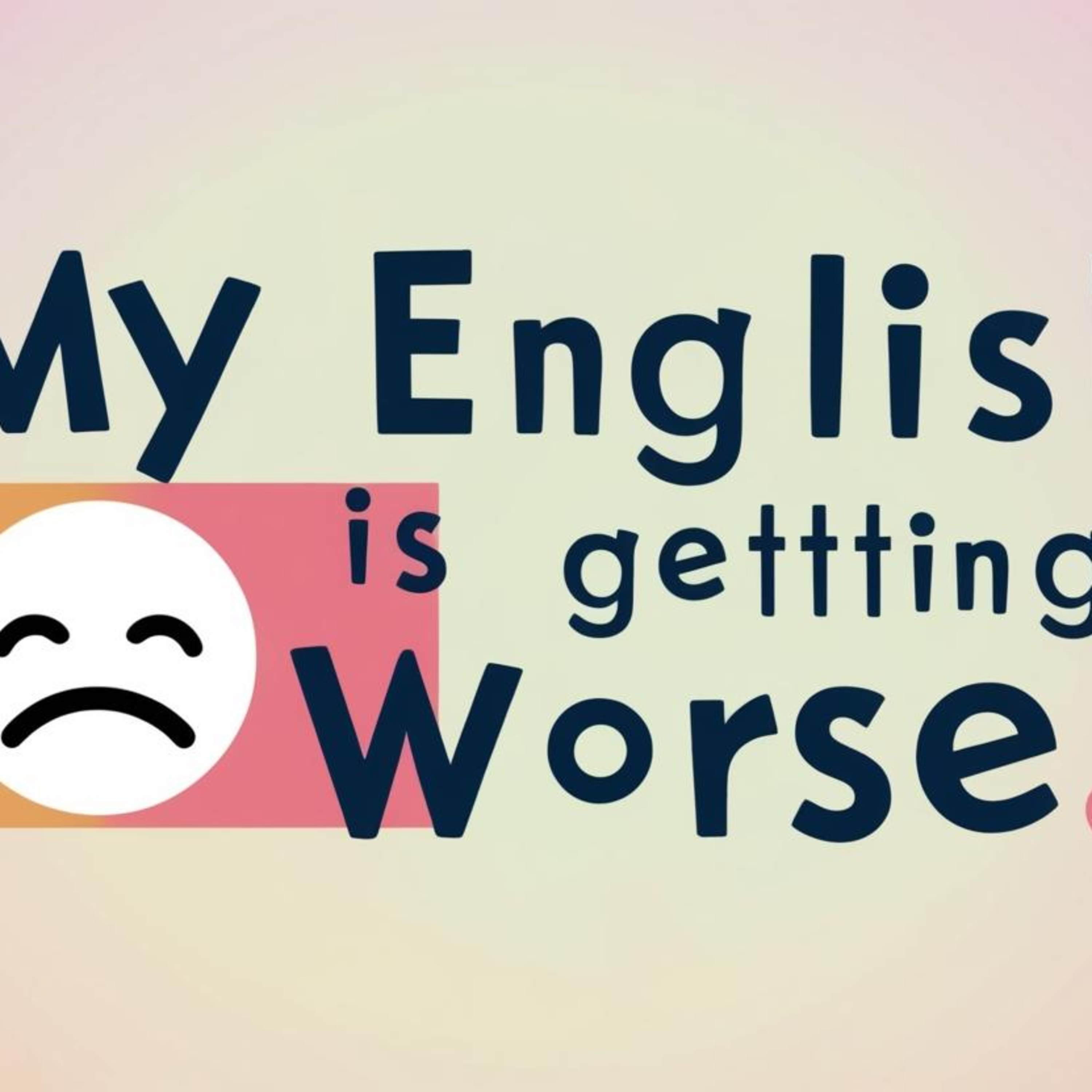 My English is getting worse episode artwork