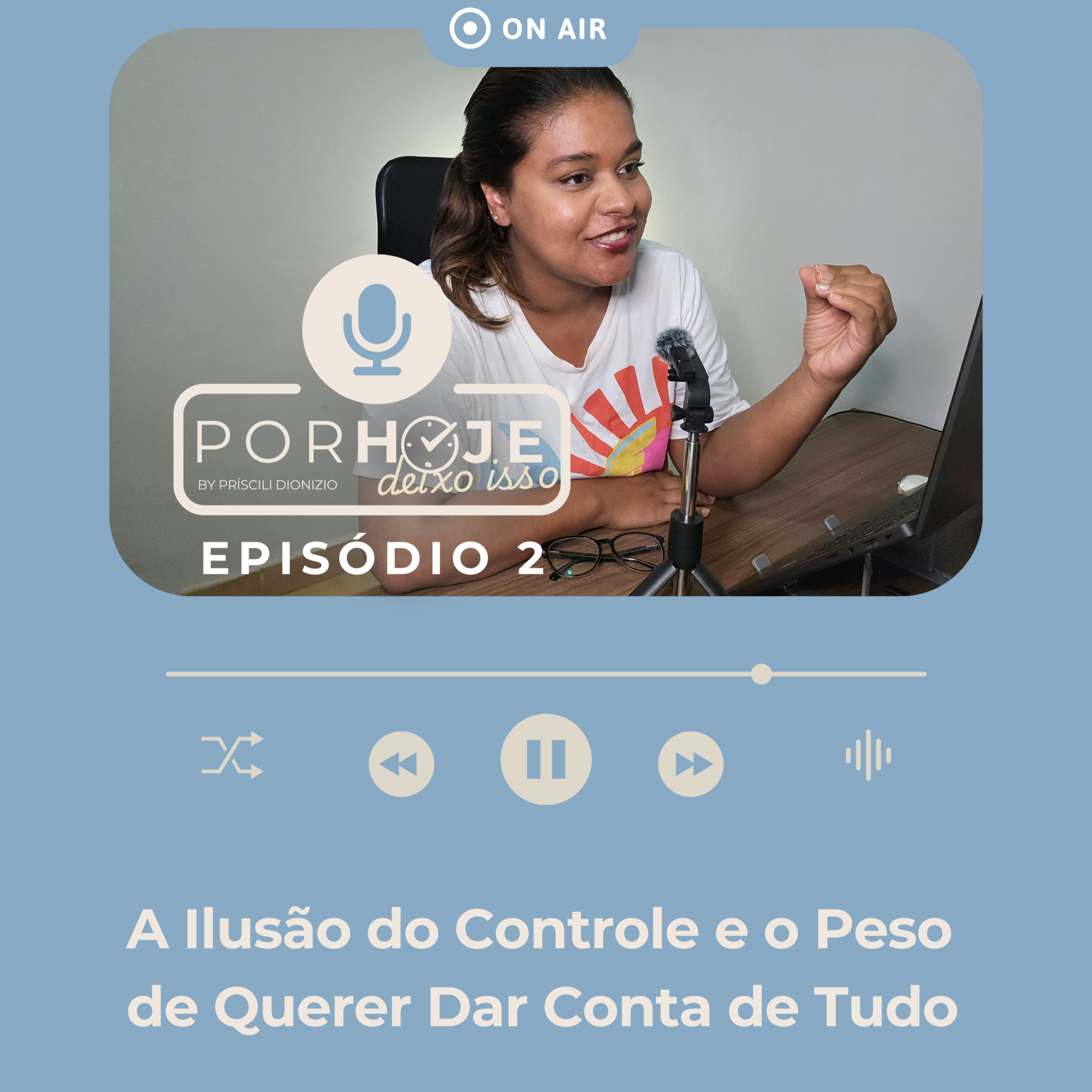 T1E2: A Ilusão do Controle e o Peso de Querer Dar Conta de Tudo episode artwork