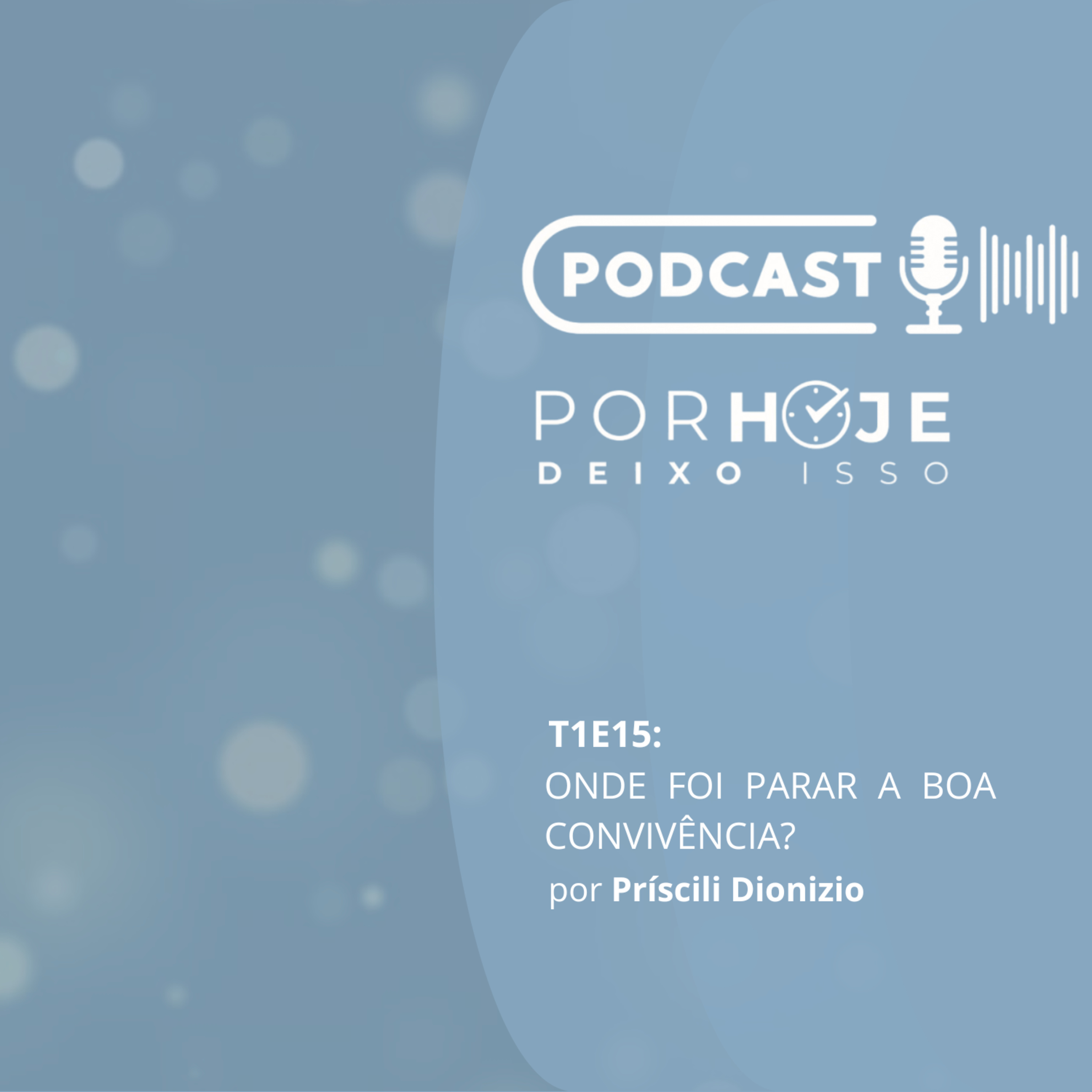 T1E15: Onde foi parar a boa convivência?  episode artwork