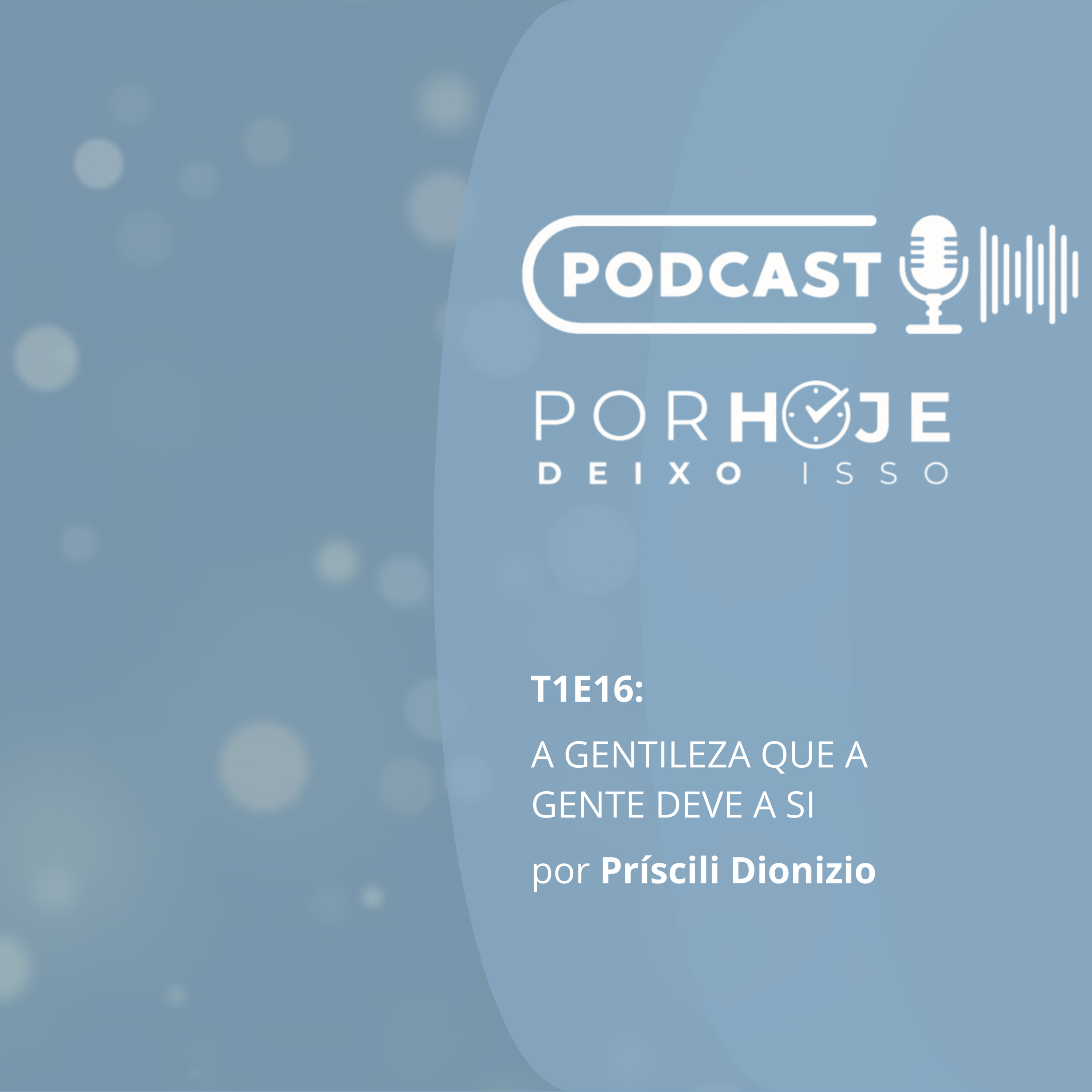 T1E16: A gentileza que a gente deve a si episode artwork