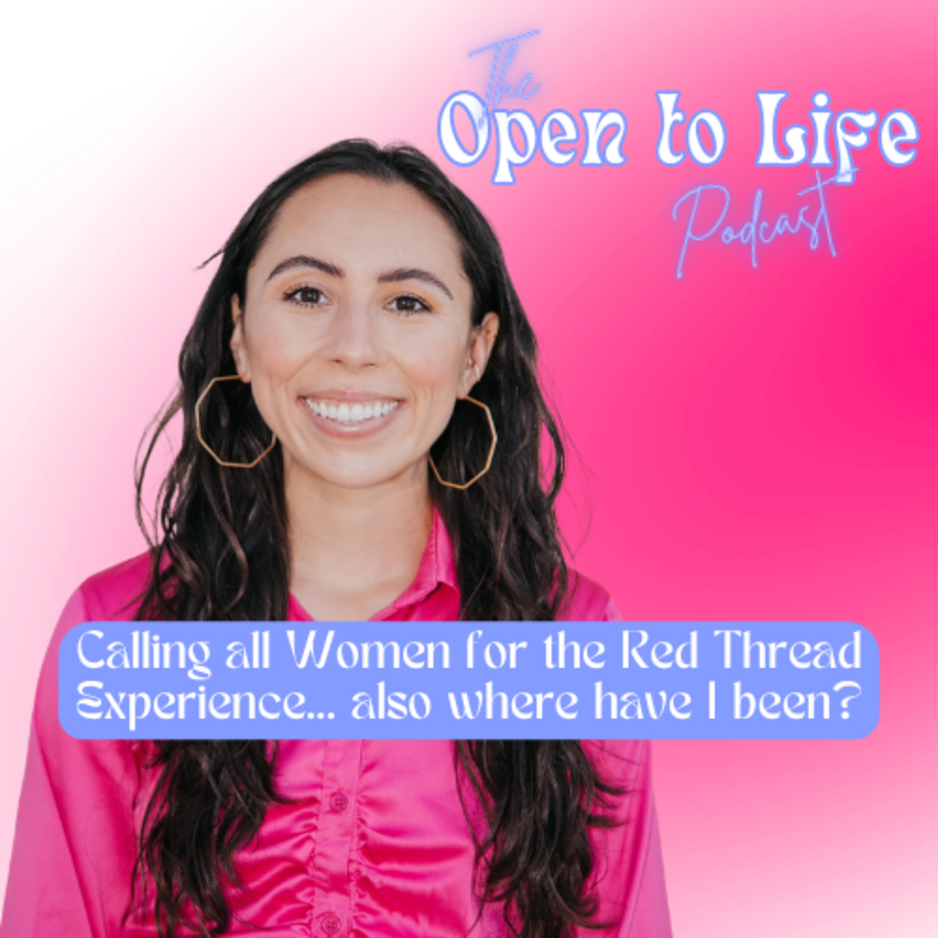 35 | Calling all Women for the Red Thread Experience... also where have I been? episode artwork