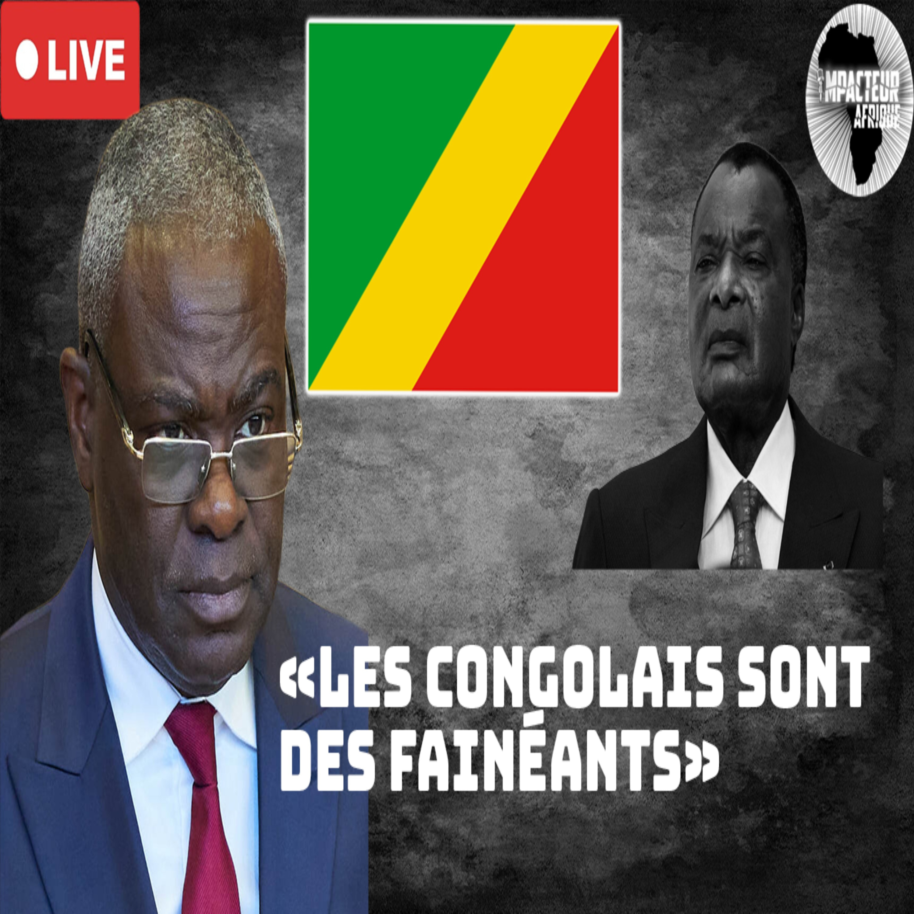 🇨🇬 Congo : le Premier ministre de Denis Sassou nguesso pense que les Congolais sont des assistés. episode artwork