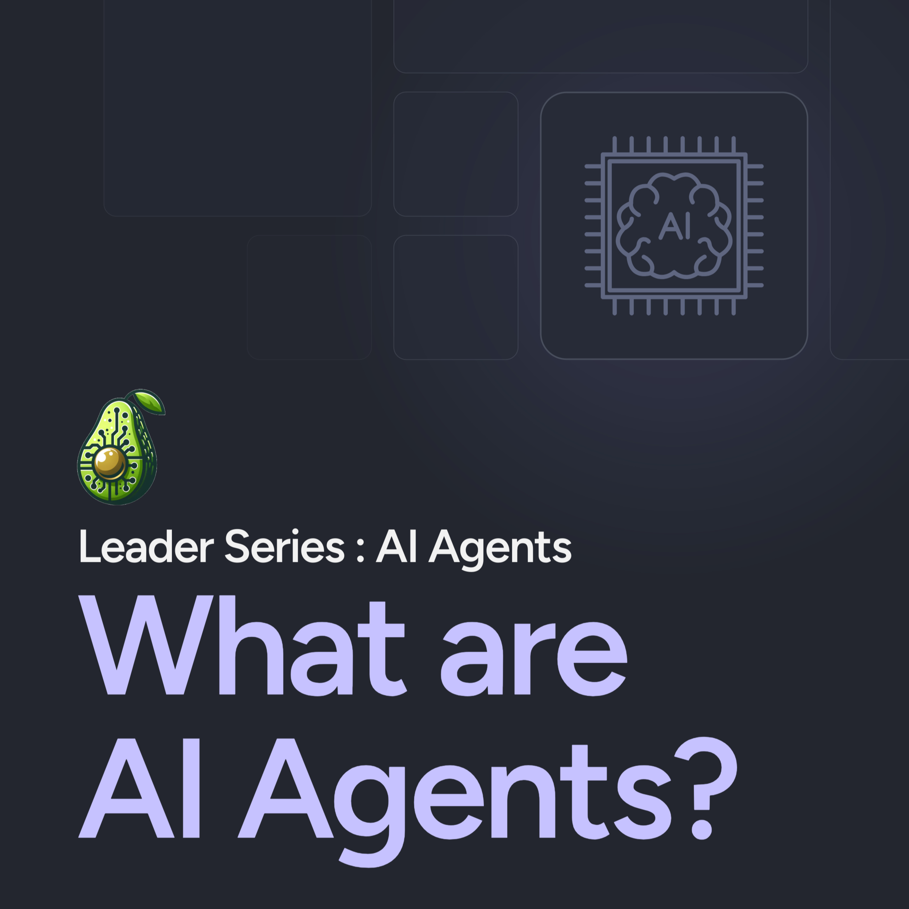 Leader Series: AI Agents