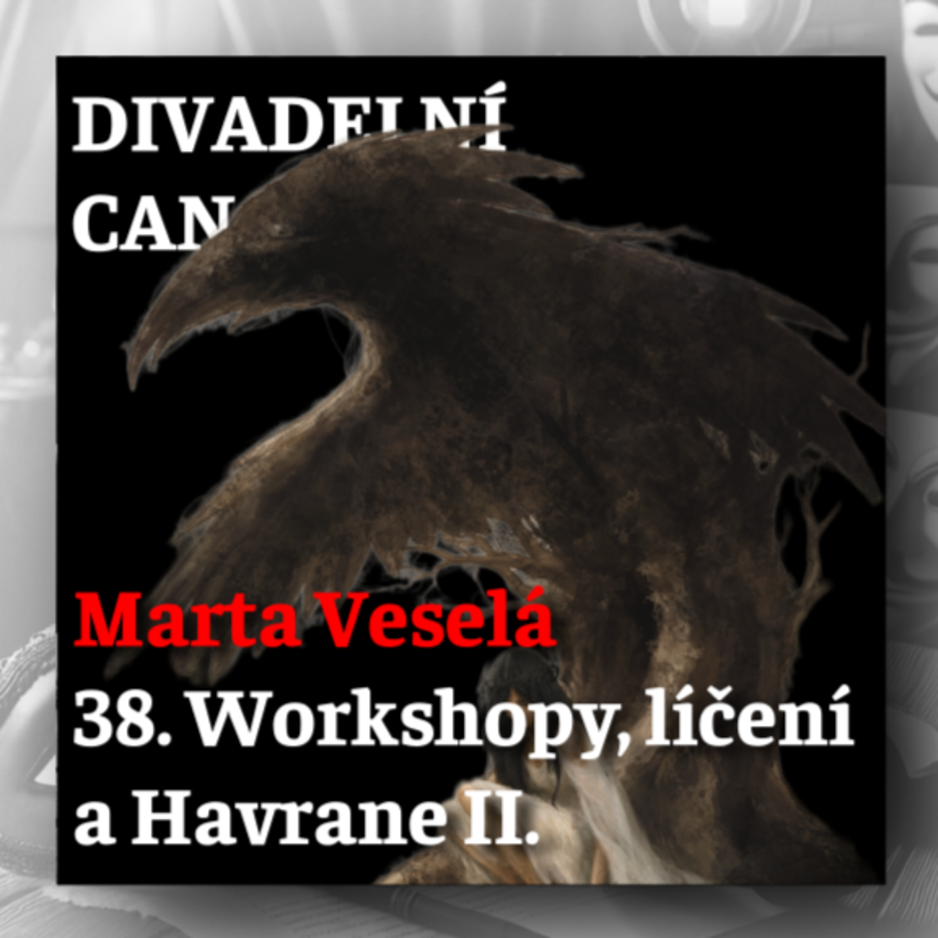 38. Workshopy, líčení a Havrane II. episode artwork