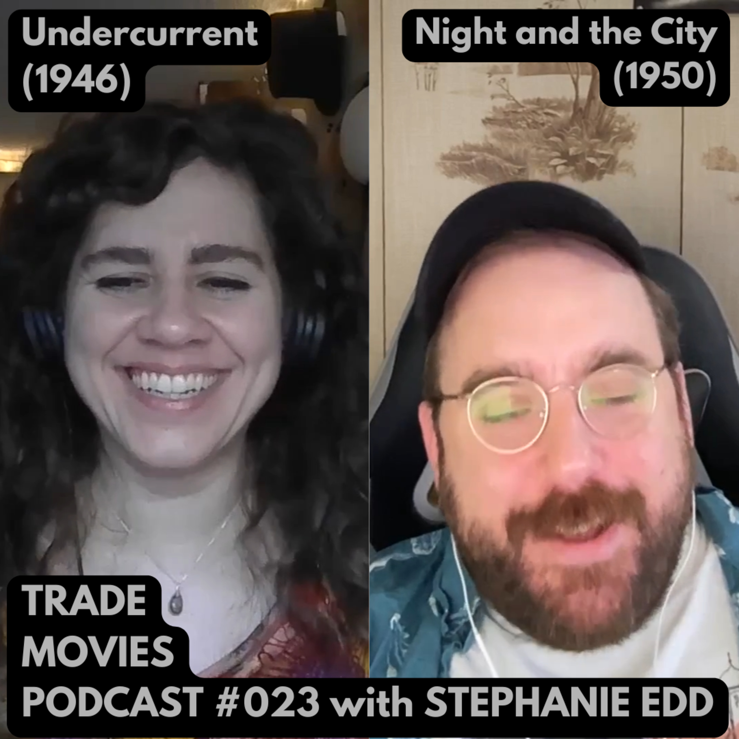Trade Movies #023 – Undercurrent (1946) & Night and the City (1950) with noir expert Stephanie Edd