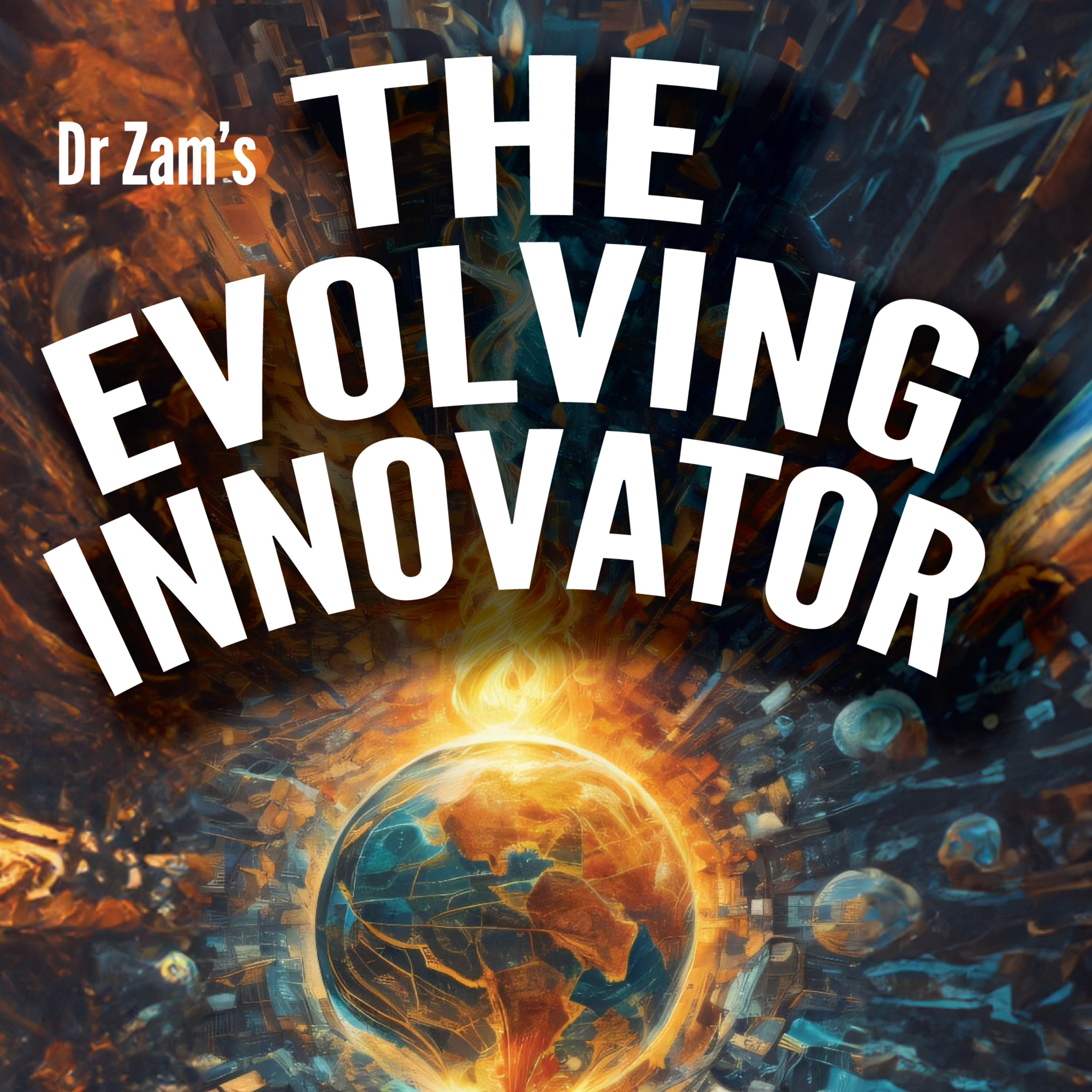 The Evolving Innovator – How to Navigate Change & Ignite Success  episode artwork
