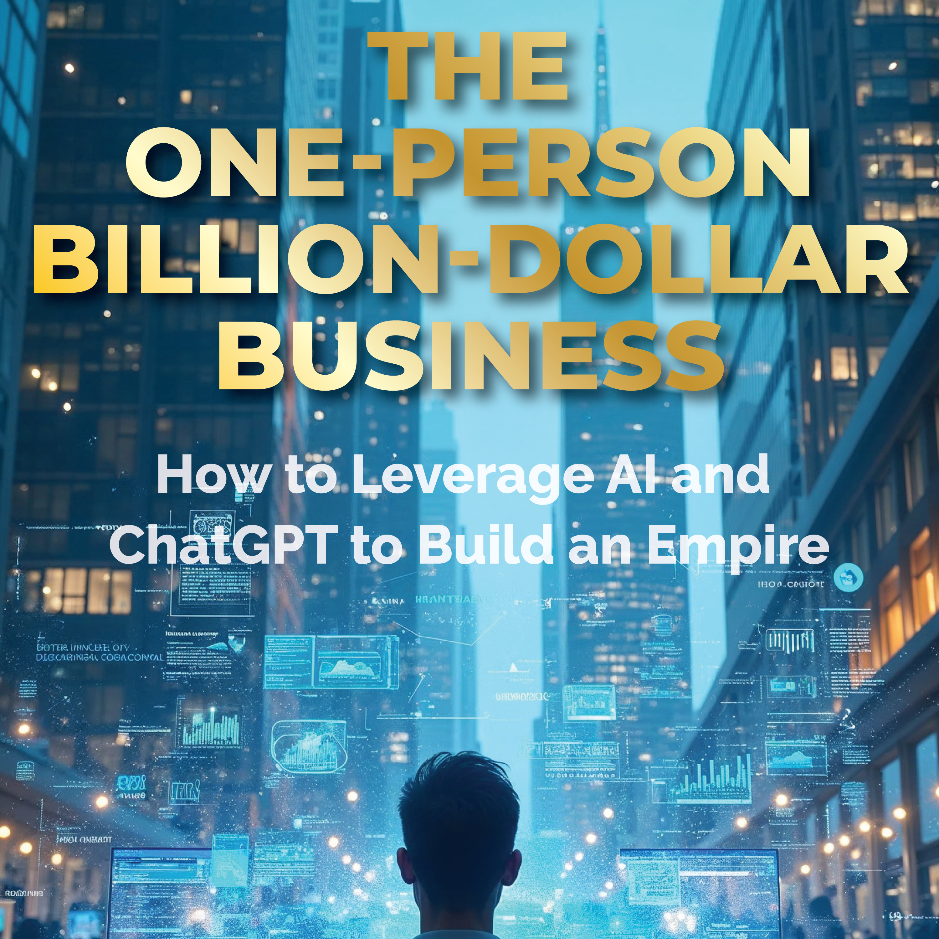 The One-Person Billion-Dollar Business – How AI & ChatGPT Can Build Your Empire episode artwork