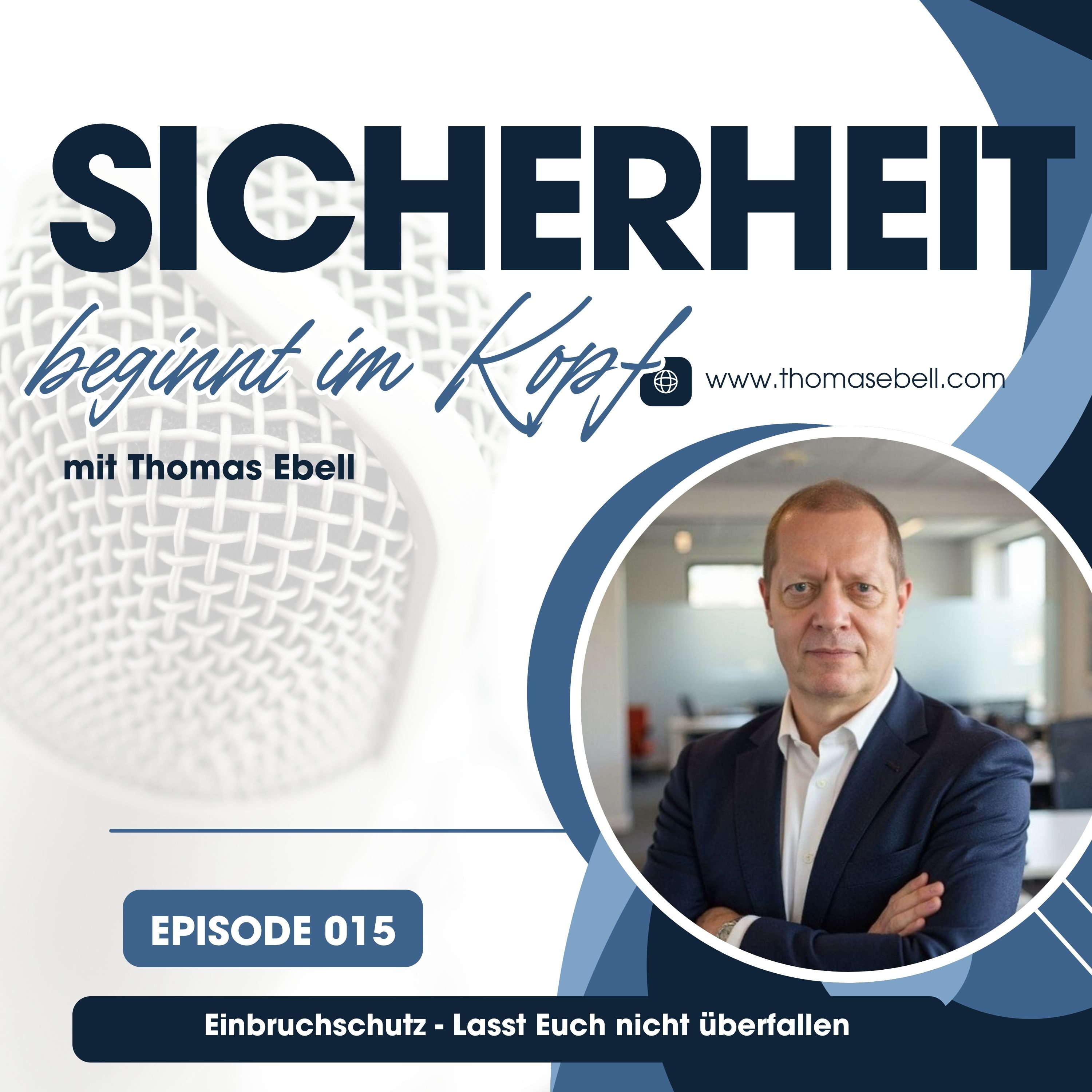Sicherheit beginnt im Kopf Der Praxis-Podcast mit Sicherheitsexperte Thomas Ebel