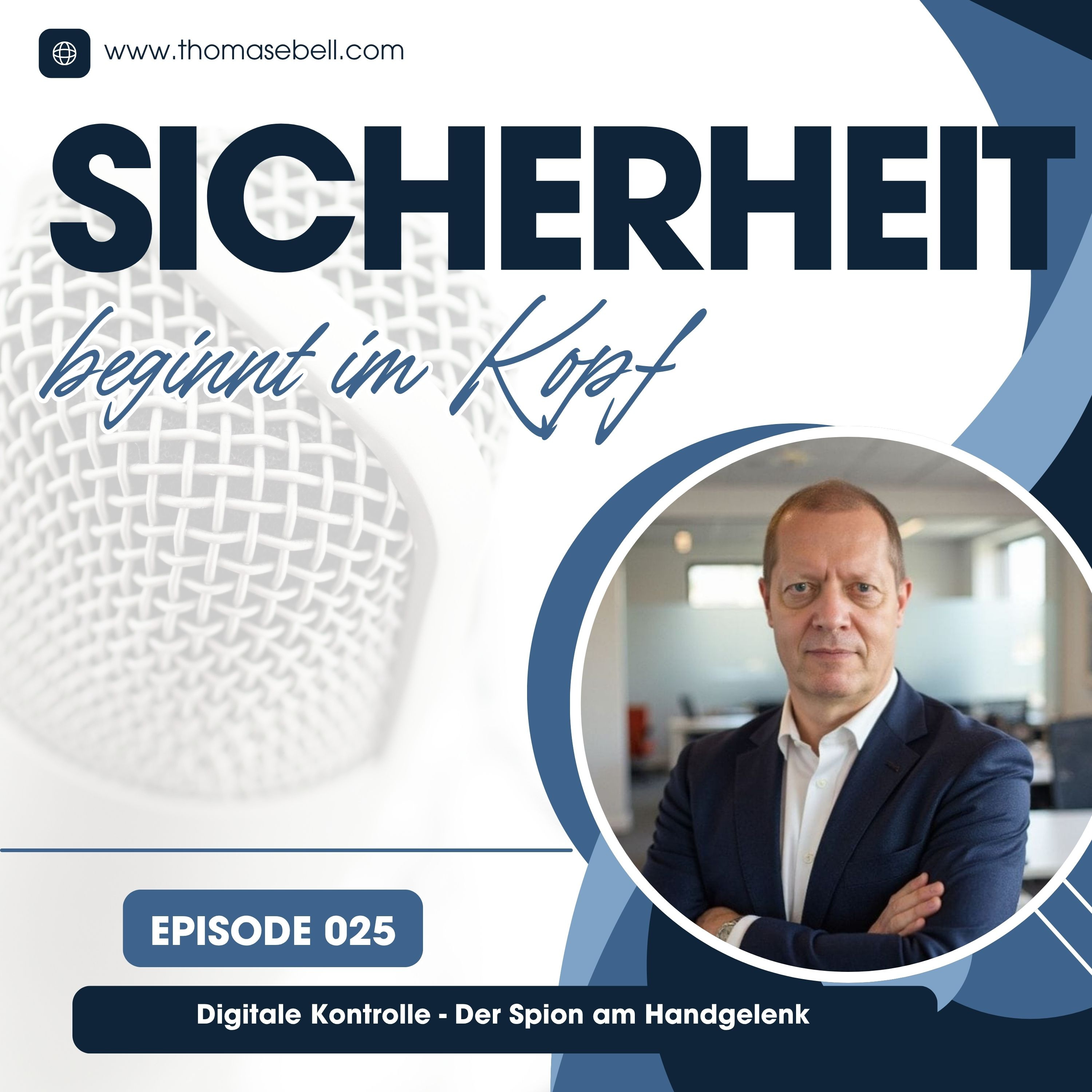 Sicherheit beginnt im Kopf Der Praxis-Podcast mit Sicherheitsexperte Thomas Ebel