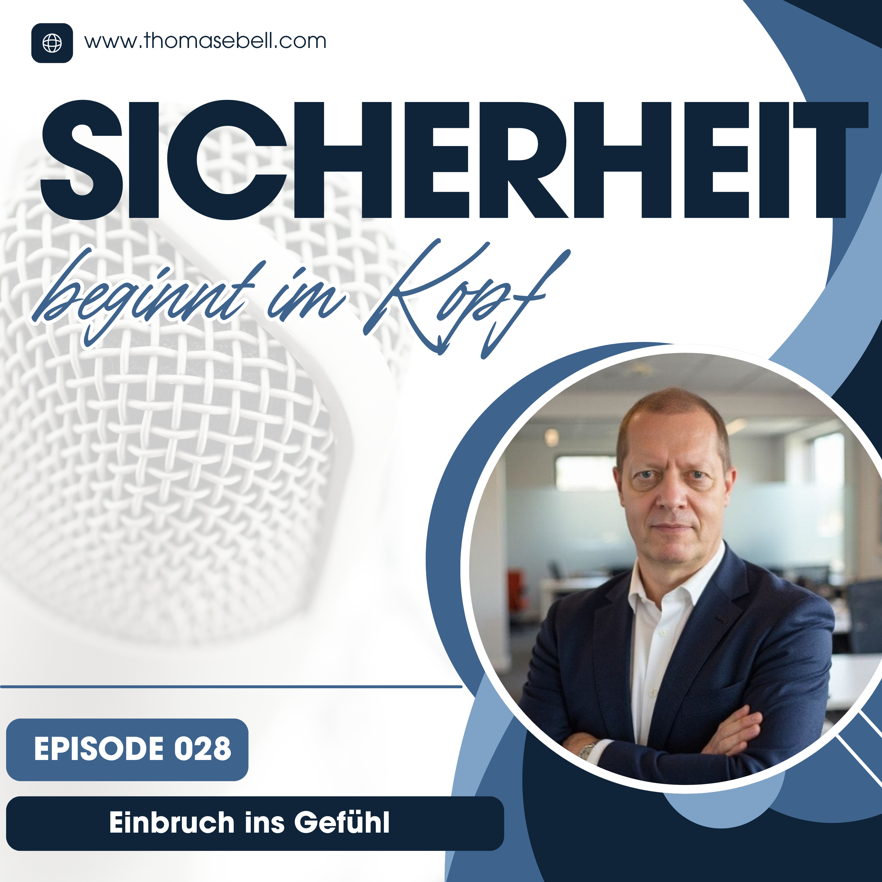 Sicherheit beginnt im Kopf Der Praxis-Podcast mit Sicherheitsexperte Thomas Ebel