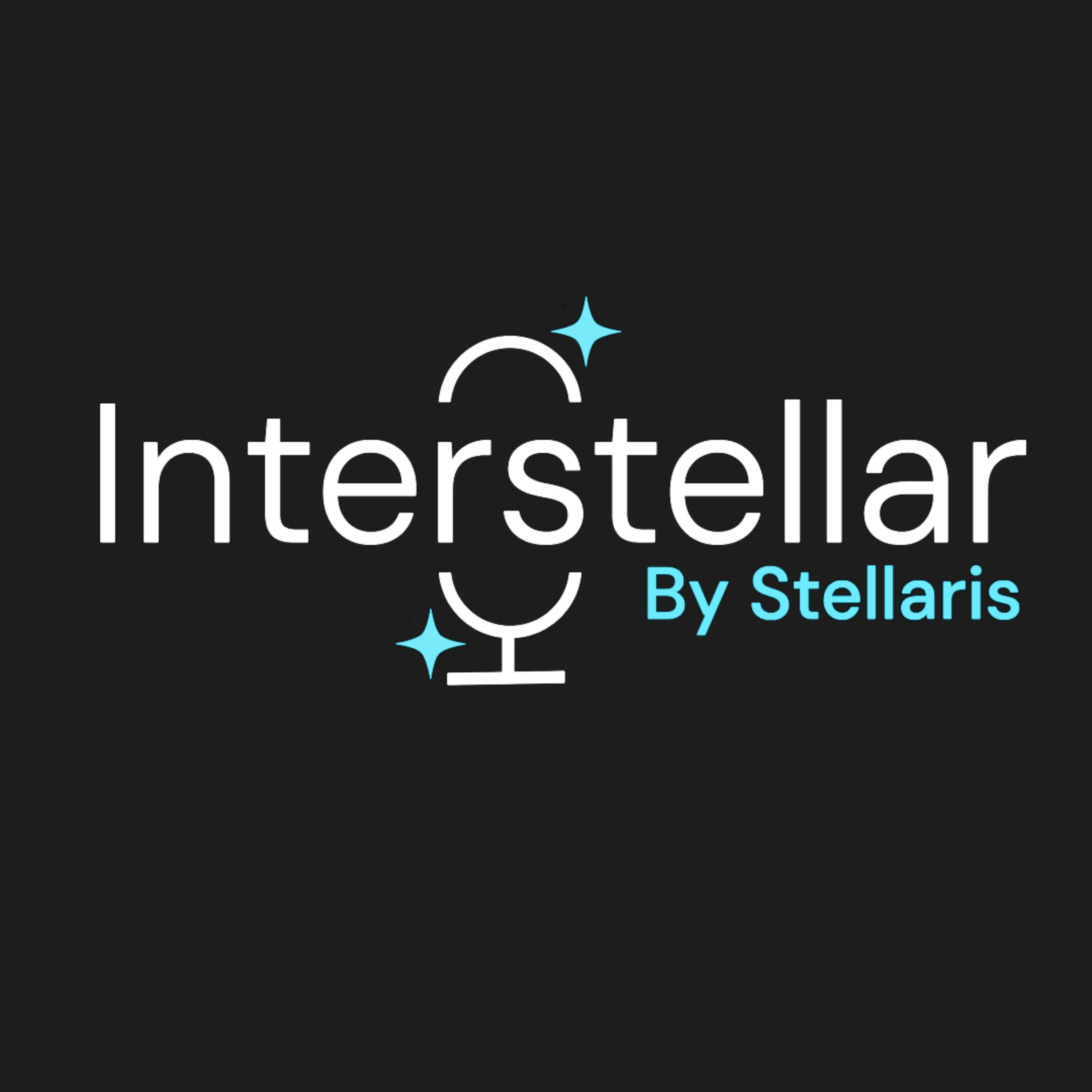 Introducing Interstellar by Stellaris | Official podcast from Stellaris Venture Partners