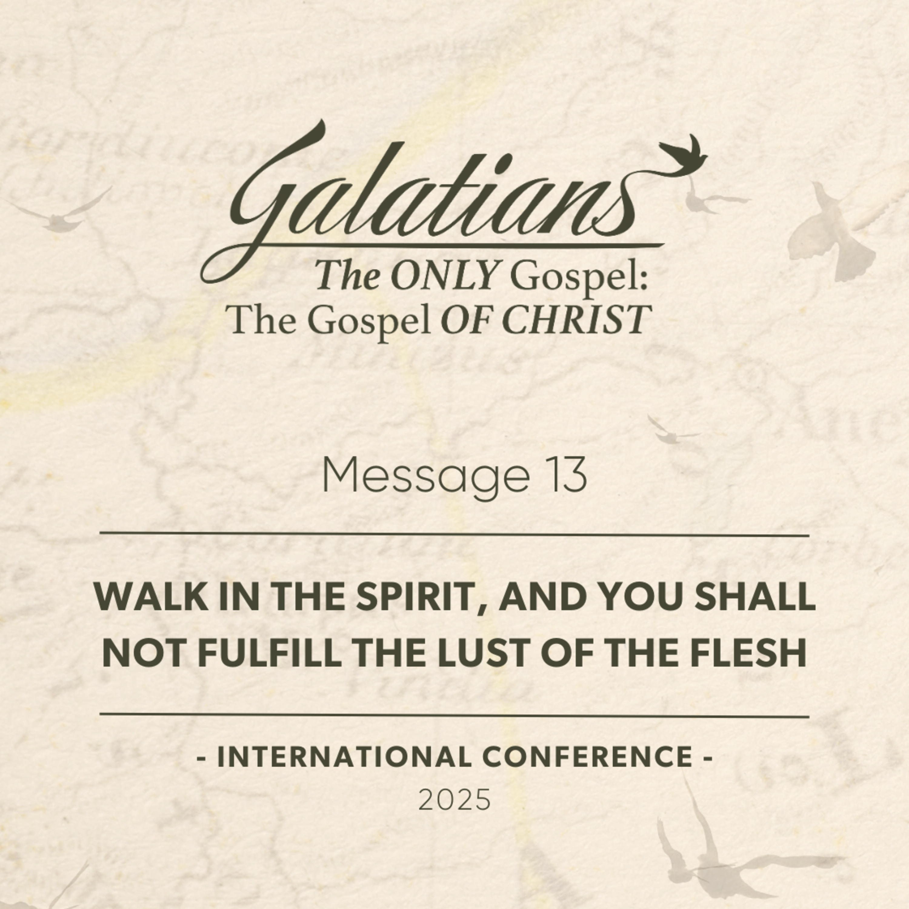 Message 13 – Walk in the Spirit, and You Shall Not Fulfill the Lust of the Flesh episode artwork