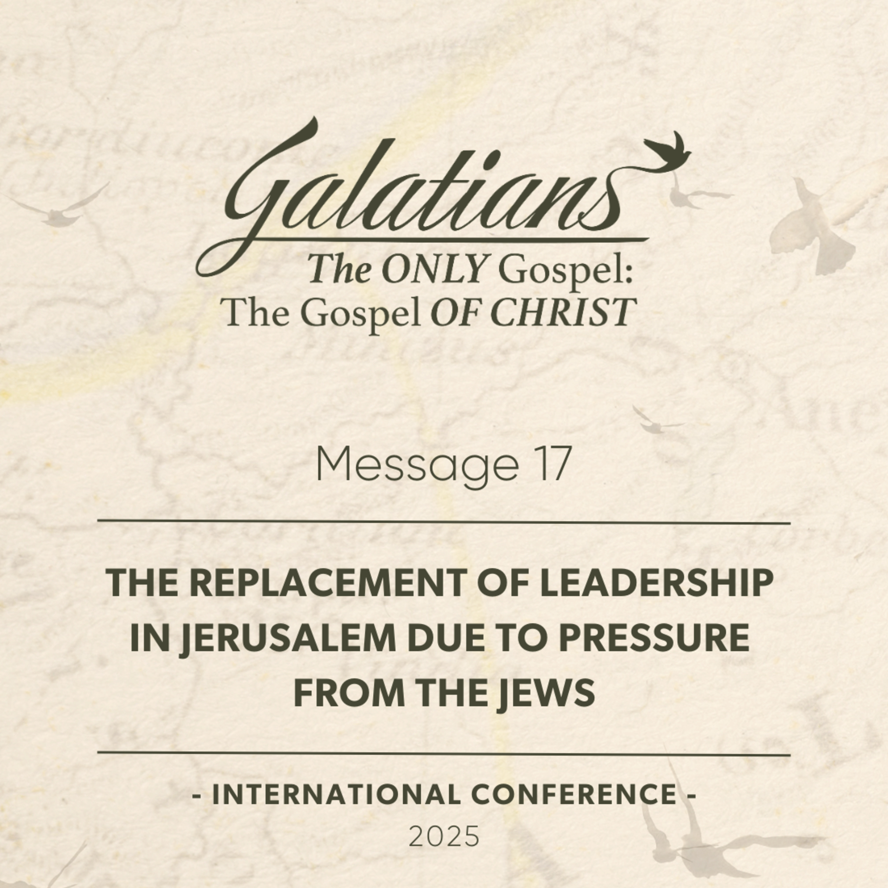 Message 17 – The Replacement of Leadership in Jerusalem Due to Pressure from the Jews episode artwork