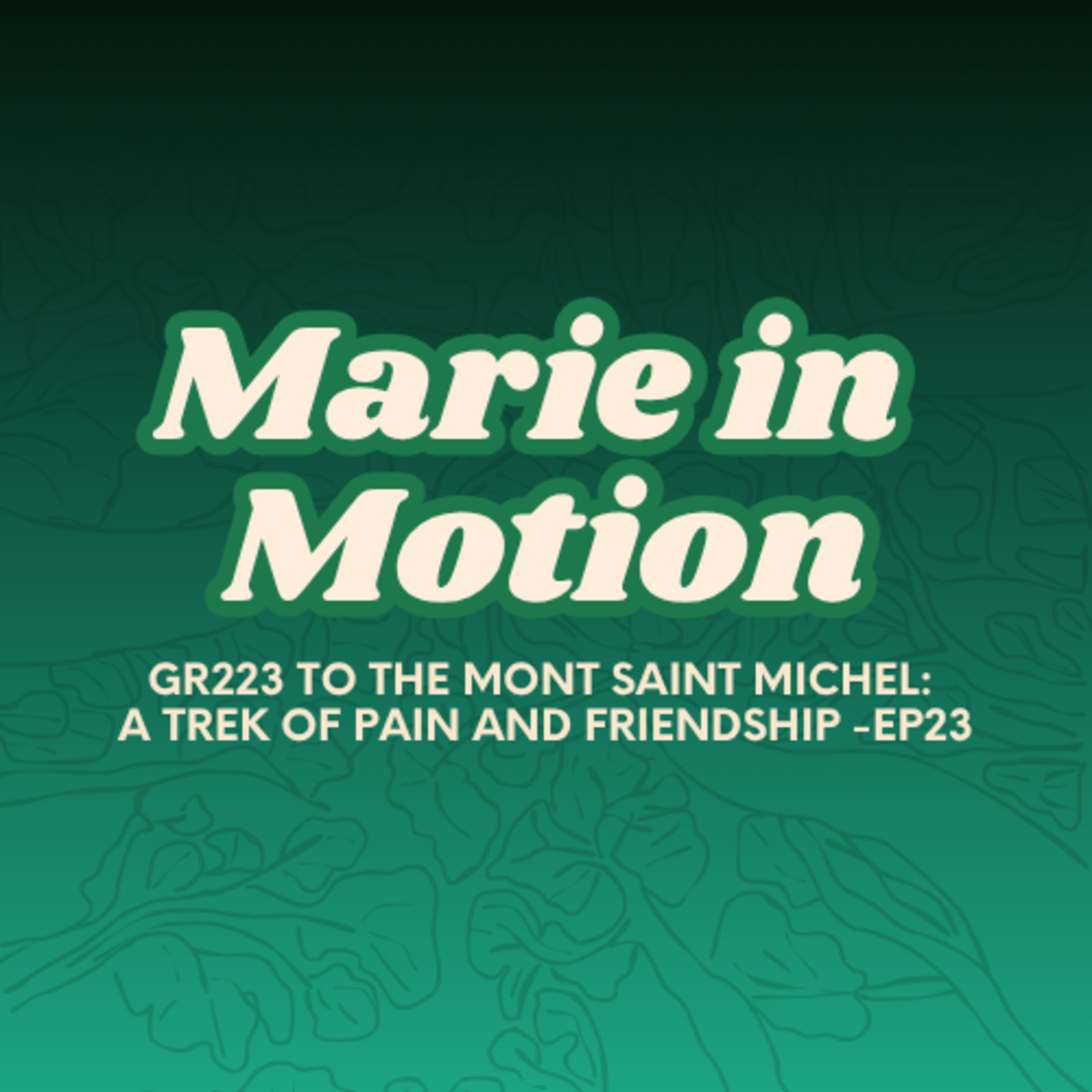 GR223 to the Mont Saint Michel: A trek of Pain and Friendship – ep23