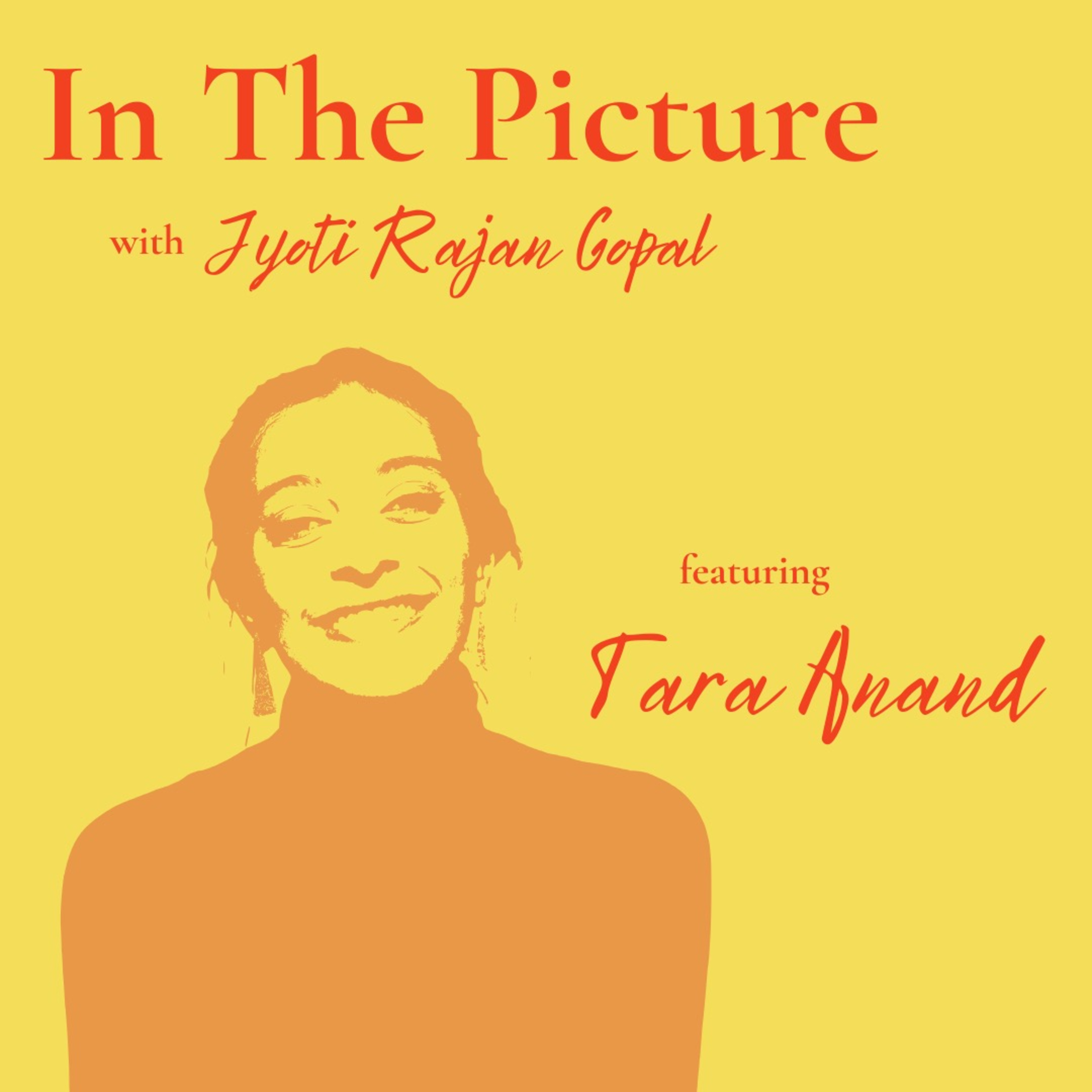 In the Picture with Tara Anand
