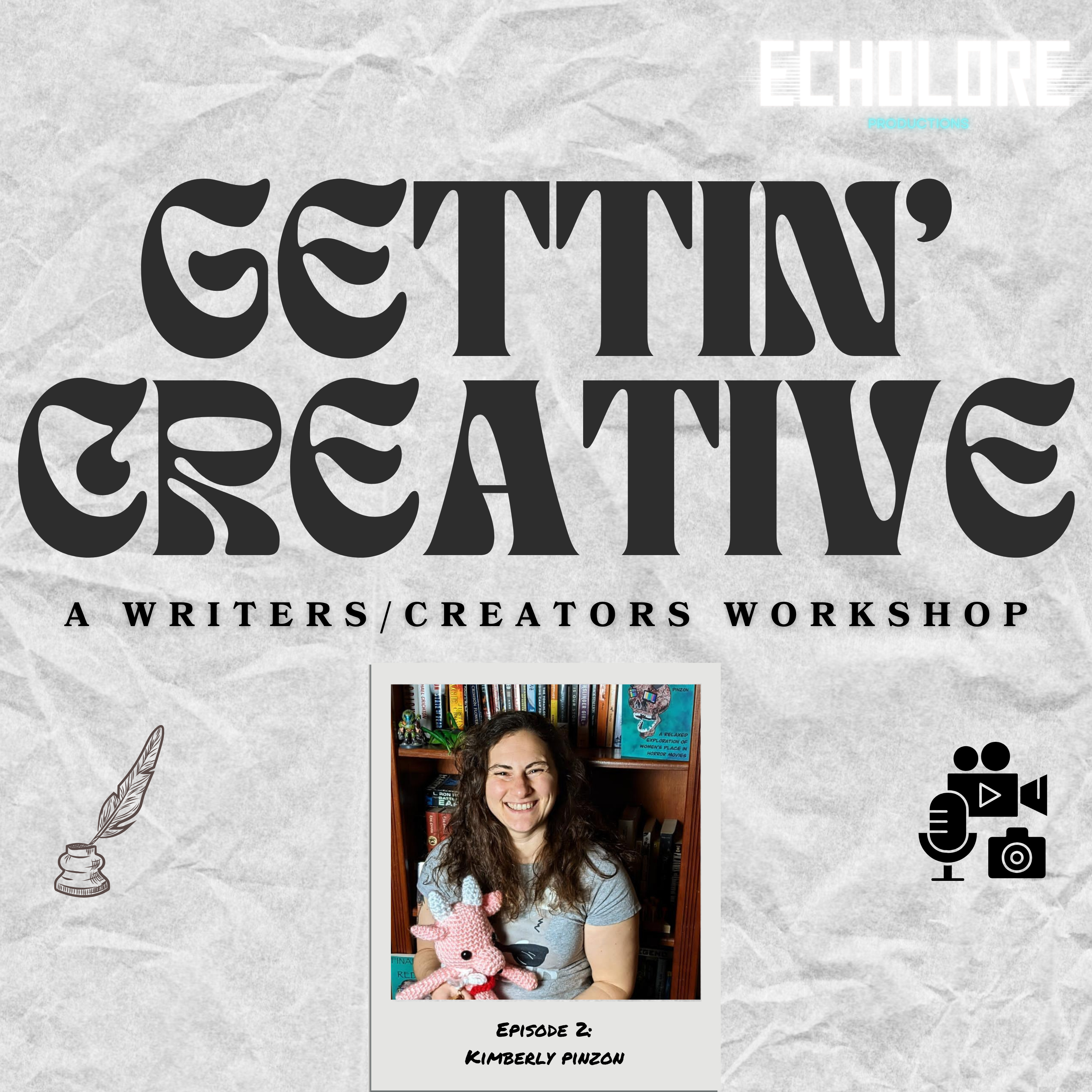 Gettin’ Creative Episode 2: Kimberly Pinzon