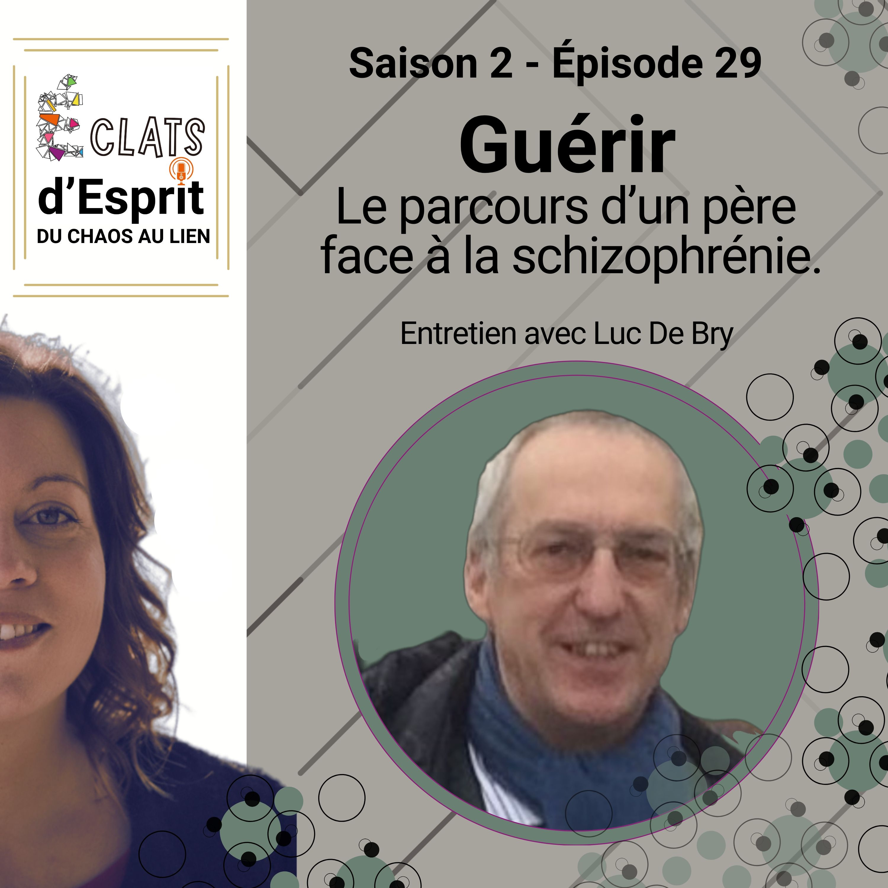 Guérir : le parcours d’un père face à la schizophrénie avec Luc De Bry