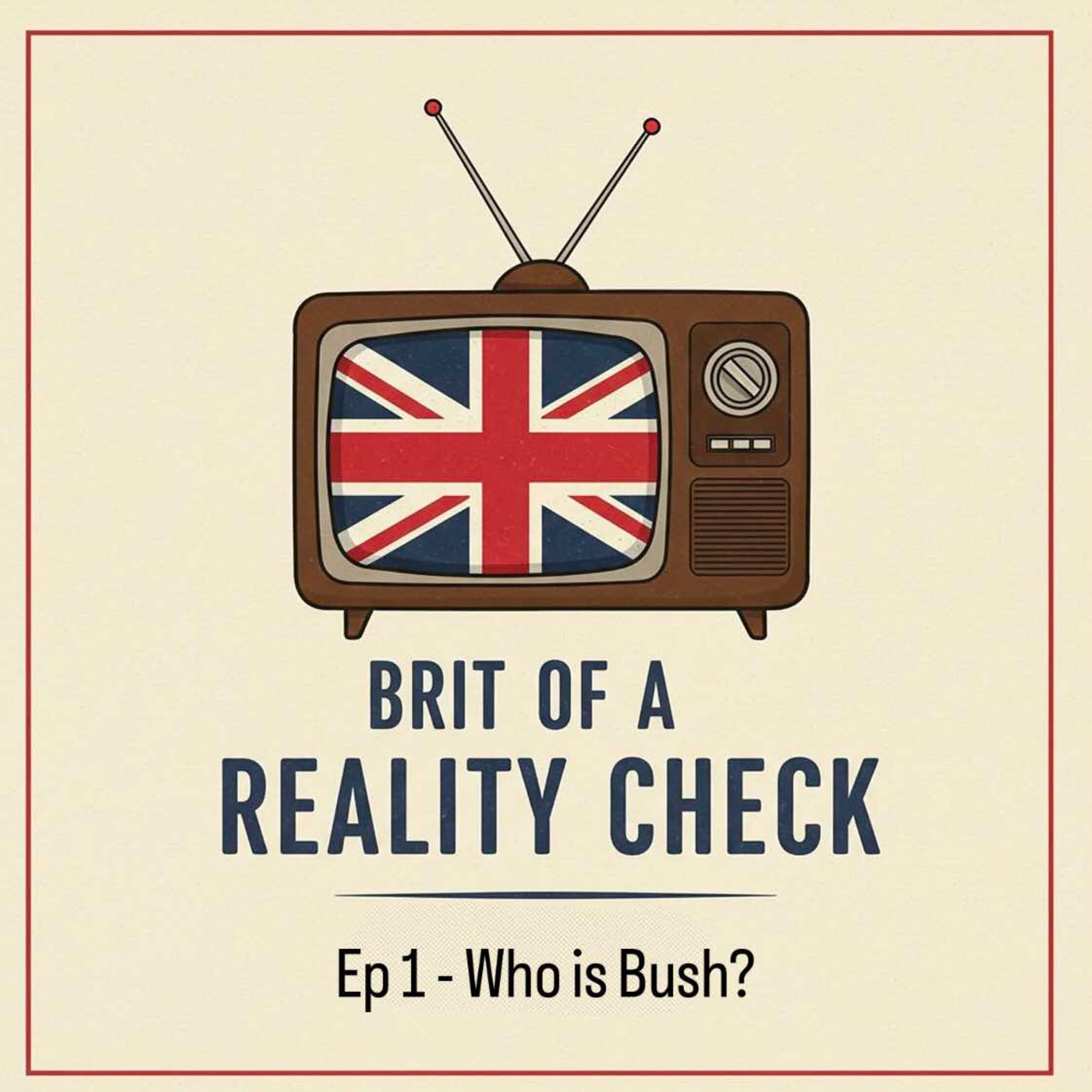 Ep 1 - Who is Bush? episode artwork