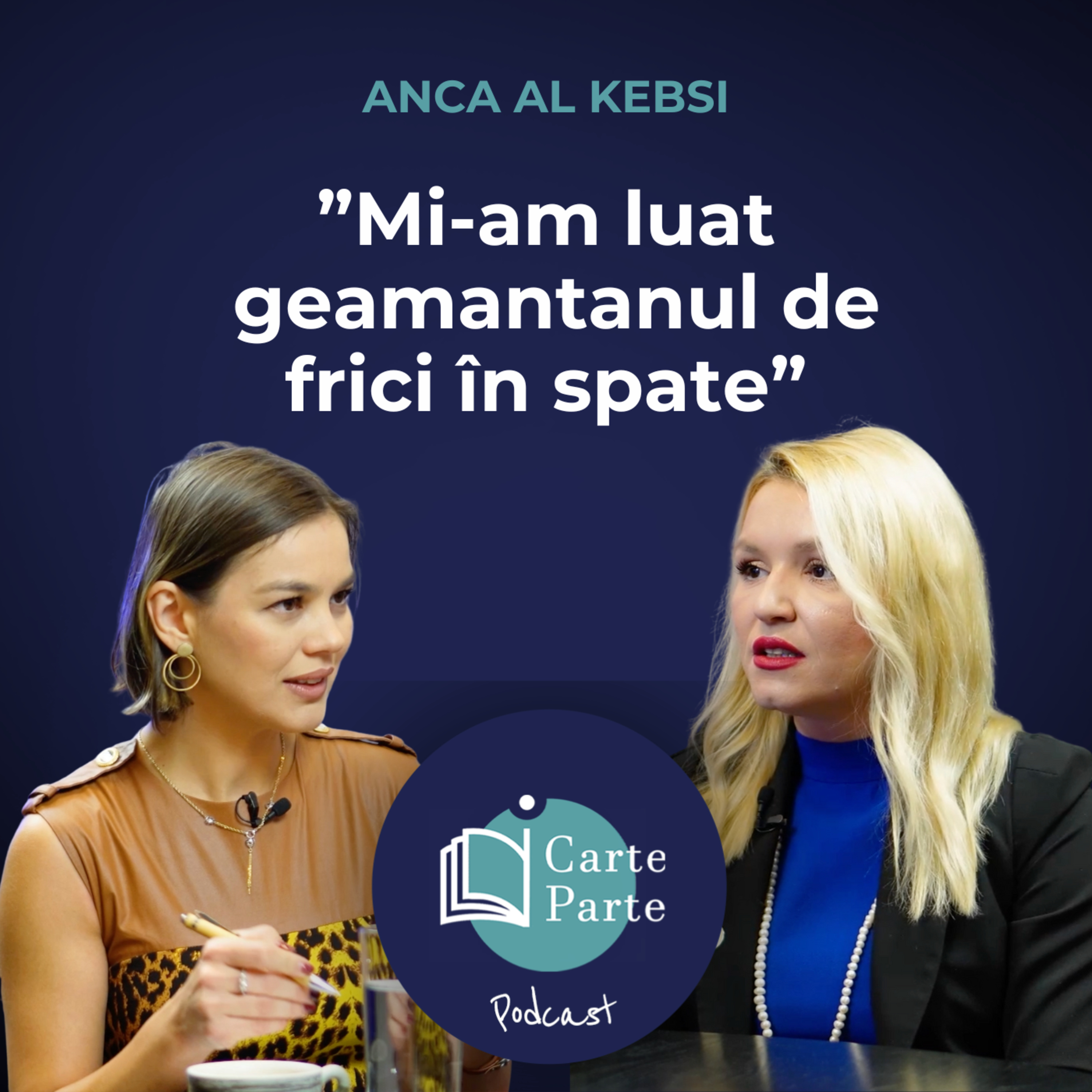 ANCA AL KEBSI: Încrederea nu vine niciodată de la ceilalți, vine de la tine | iCarte, iParte Ep. 25