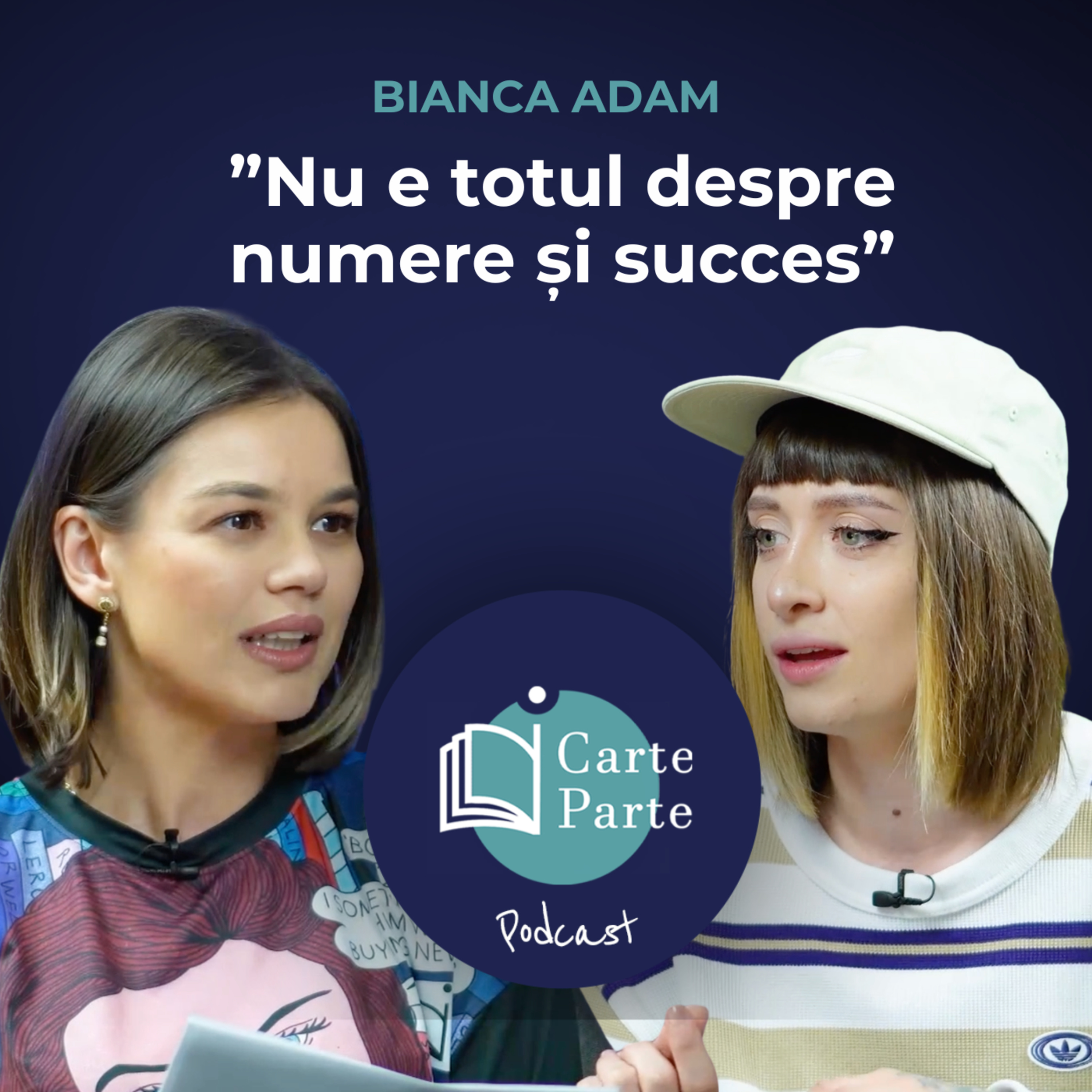 BIANCA ADAM: „E cel mai greu să accepți că ești și un om rău” | iCarte, iParte Podcast Ep. 38