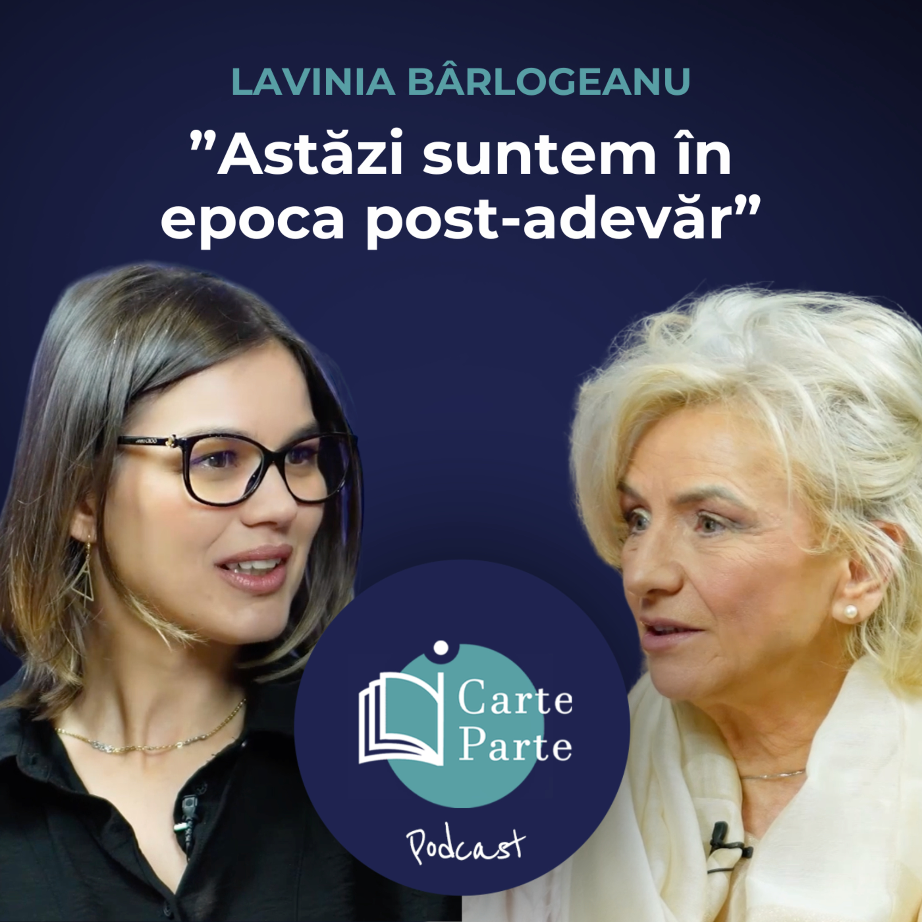 LAVINIA BÂRLOGEANU: ”Oamenii care se distrug pe ei îi distrug și pe alții” | iCarte, iParte Podcast