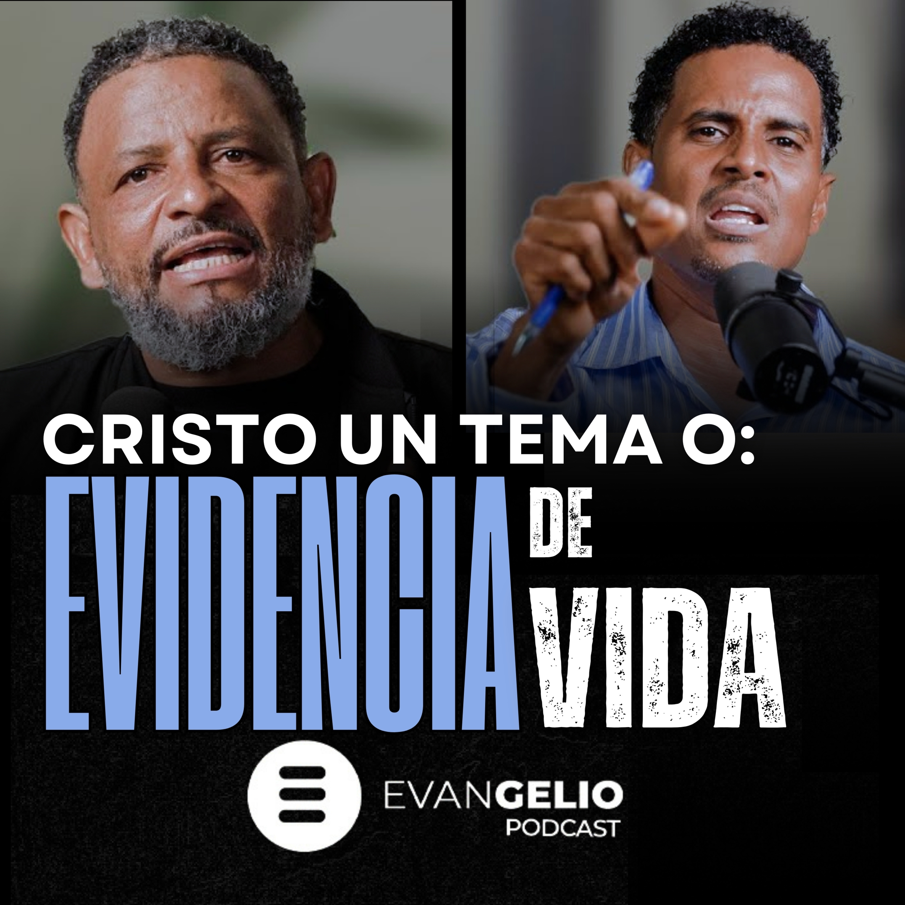 Cristo un Tema o Evidencia de Vida | Evangelio Podcast | Pastores Eliezer Lorenzo y Ruben Sarmiento