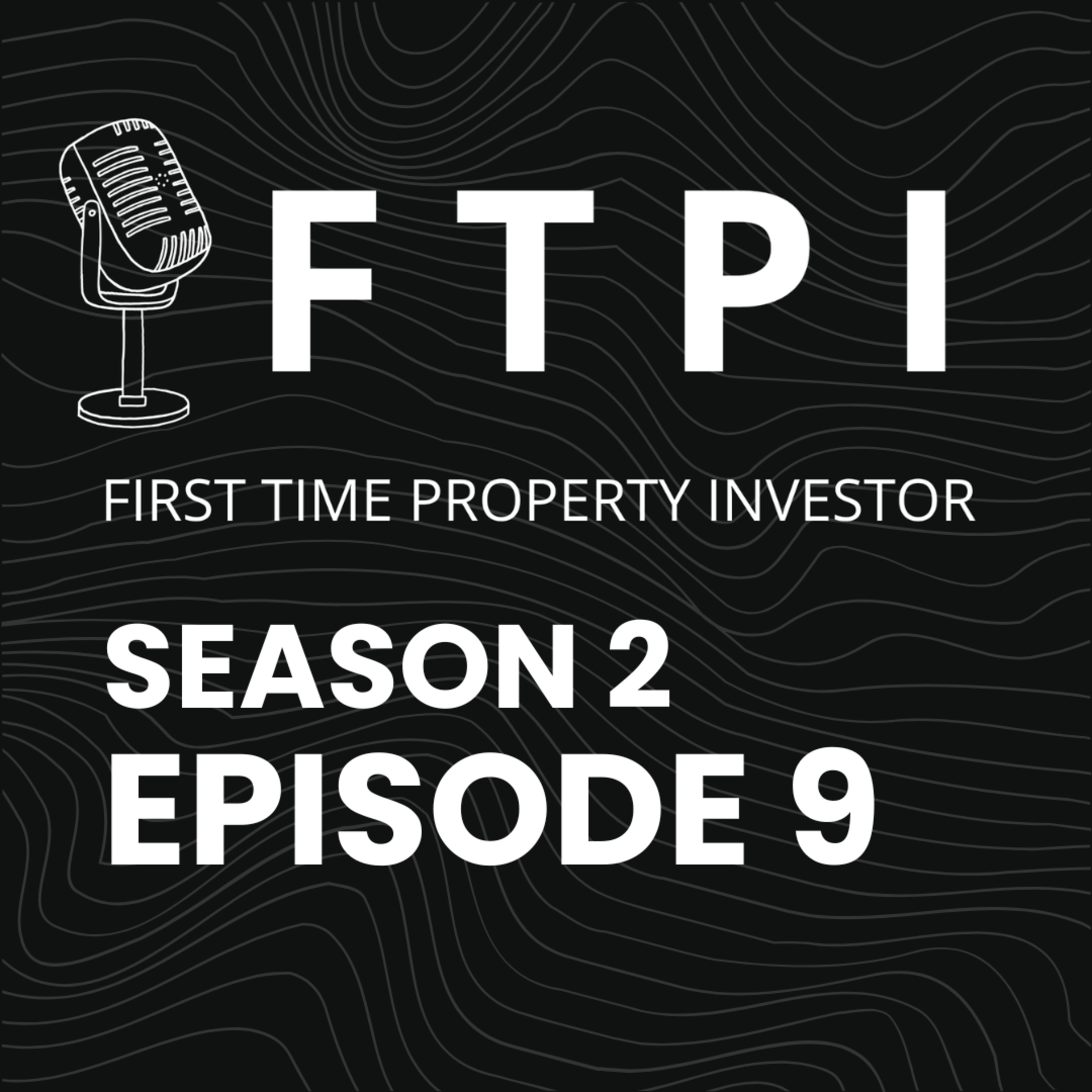 S2E9 - So You've Found A Property... Now What?