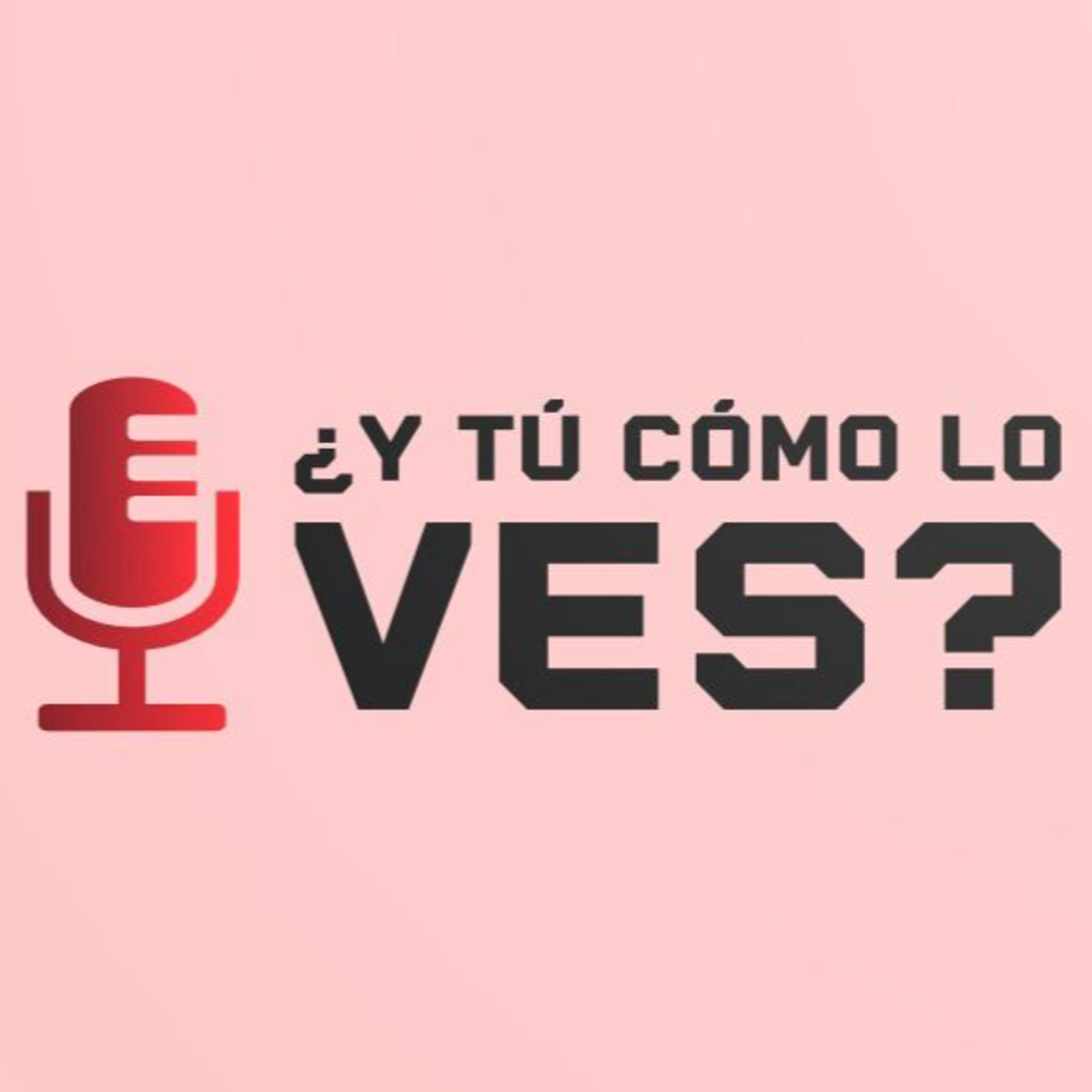  EP 1 |¿Y TU CÓMO LO VES? episode artwork